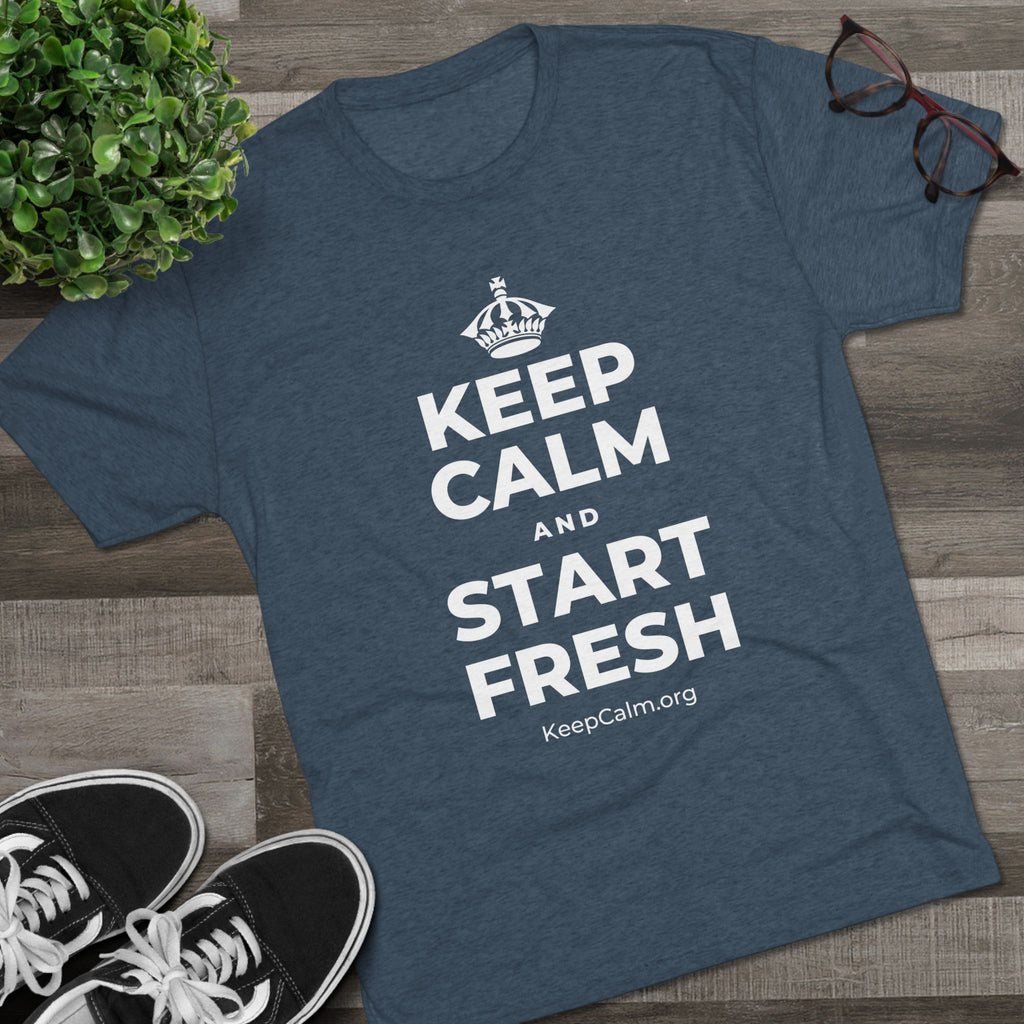 KEEP CALM AND START FRESH Tri-Blend Tee