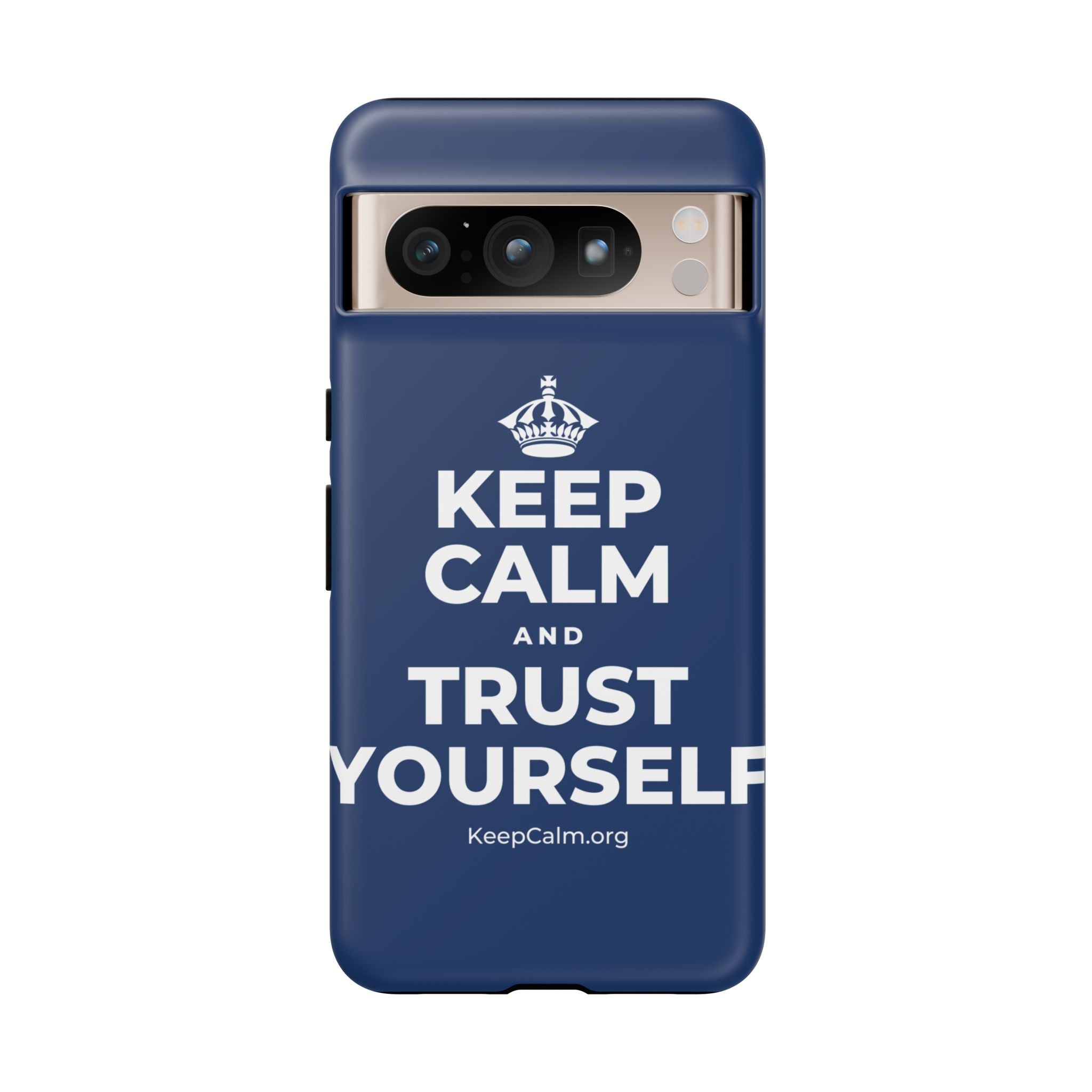 KEEP CALM AND TRUST YOURSELF Phone Case