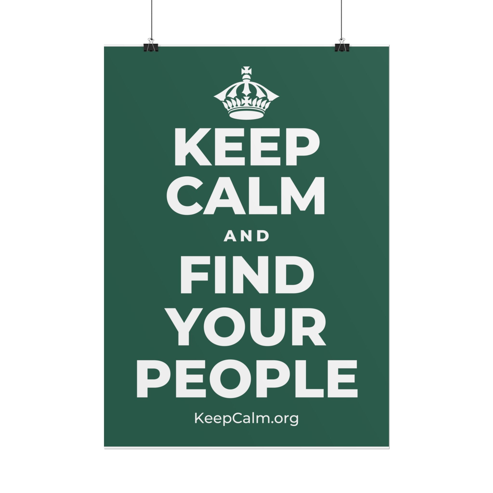 KEEP CALM AND FIND YOUR PEOPLE Poster
