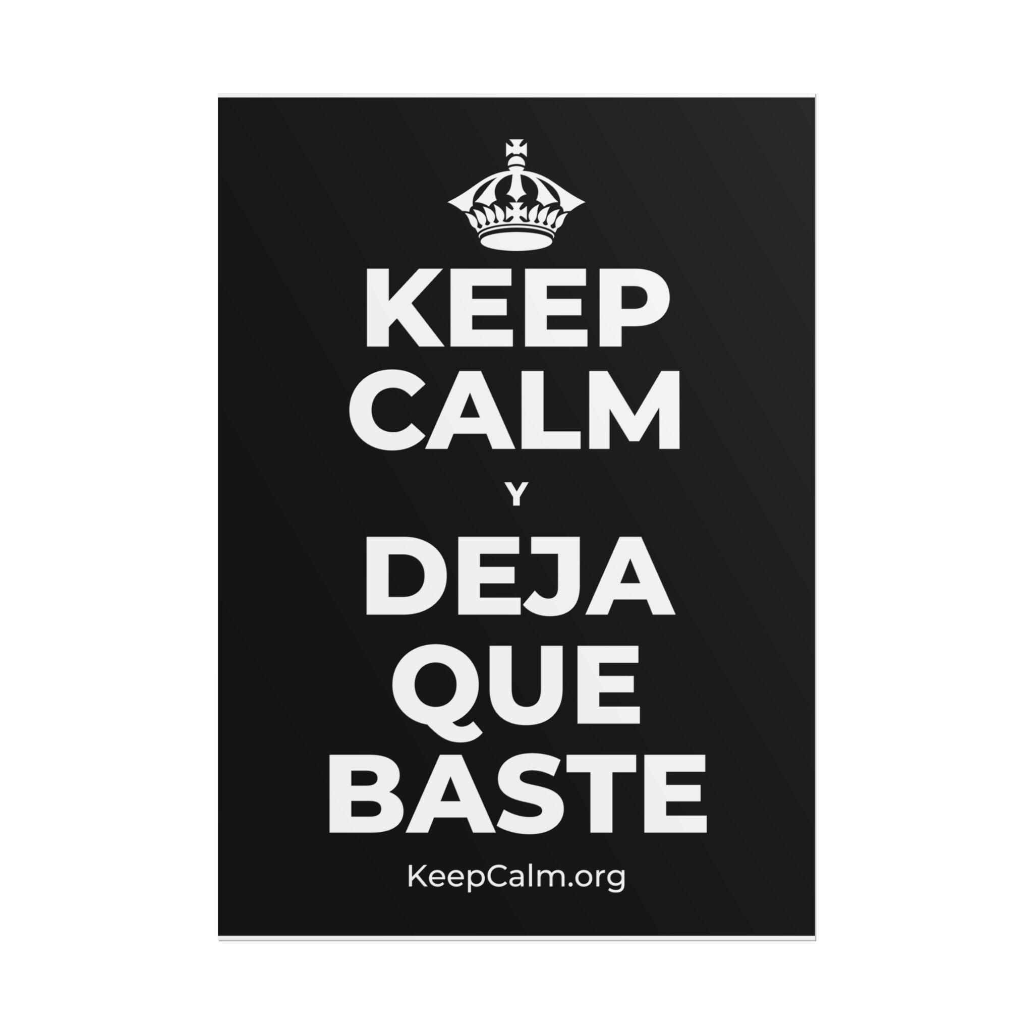 KEEP CALM Y DEJA QUE BASTE Poster