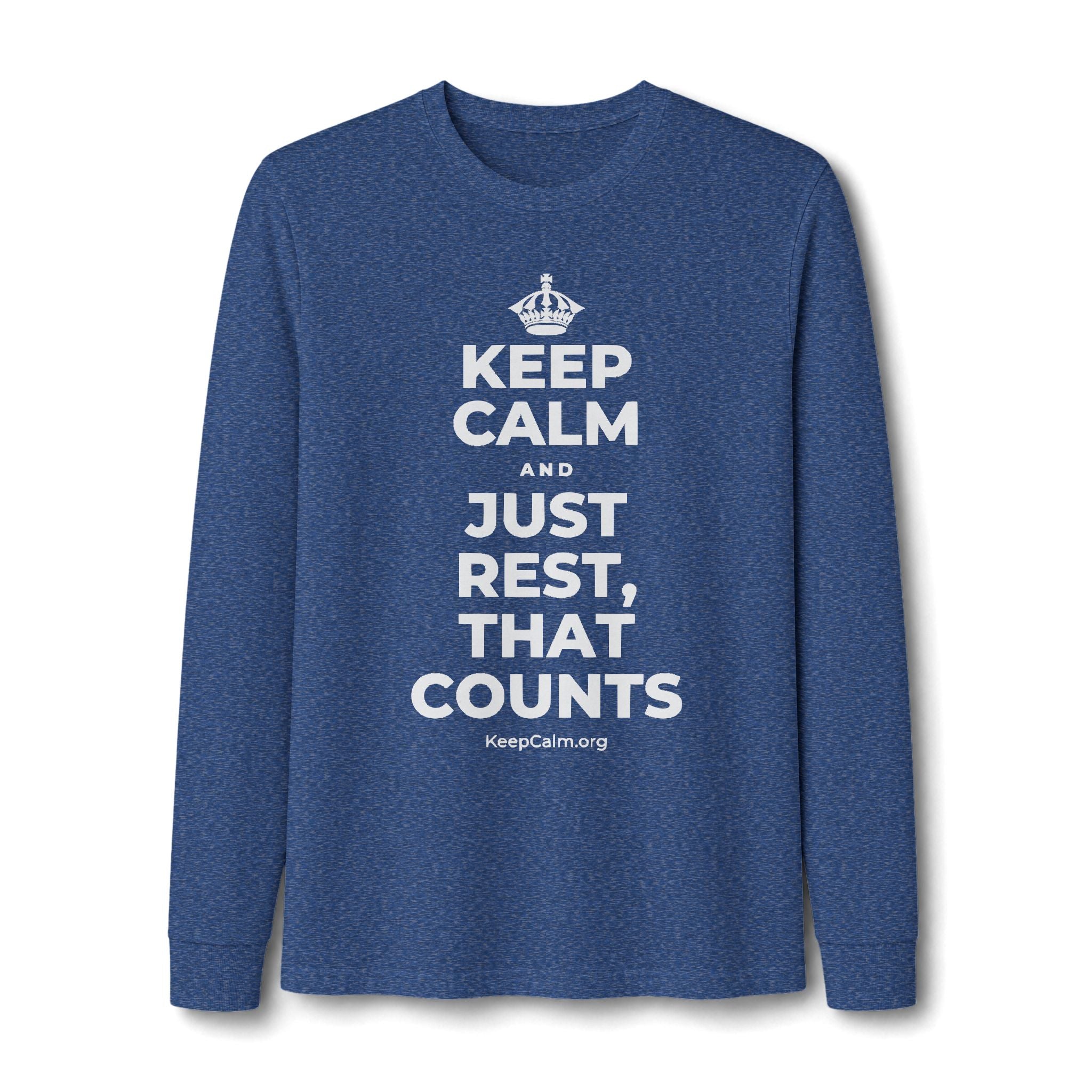KEEP CALM AND JUST REST, THAT COUNTS Long Sleeve Tee