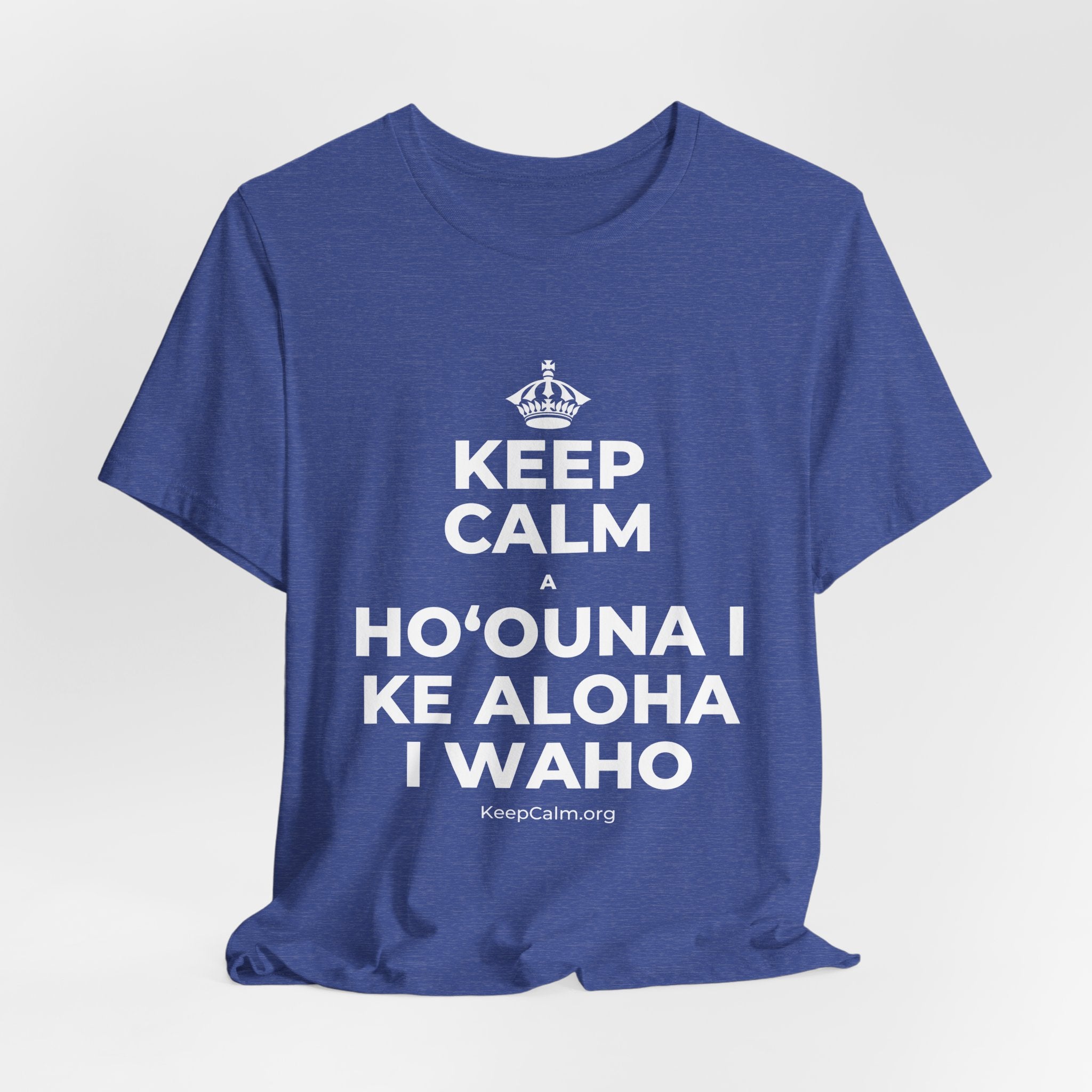 KEEP CALM A HOʻOUNA I KE ALOHA I WAHO T-Shirt (Baby Blue–Silver)