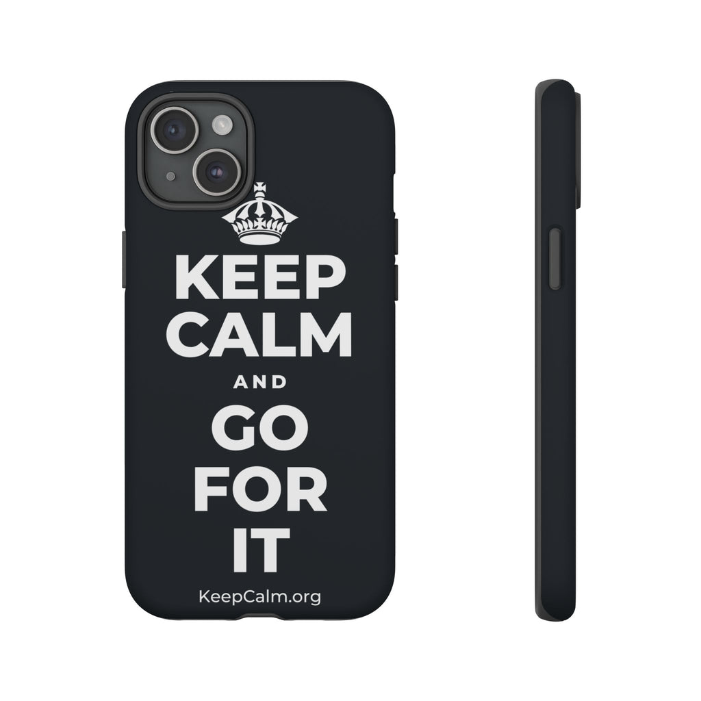 KEEP CALM AND GO FOR IT Phone Case (Dark)