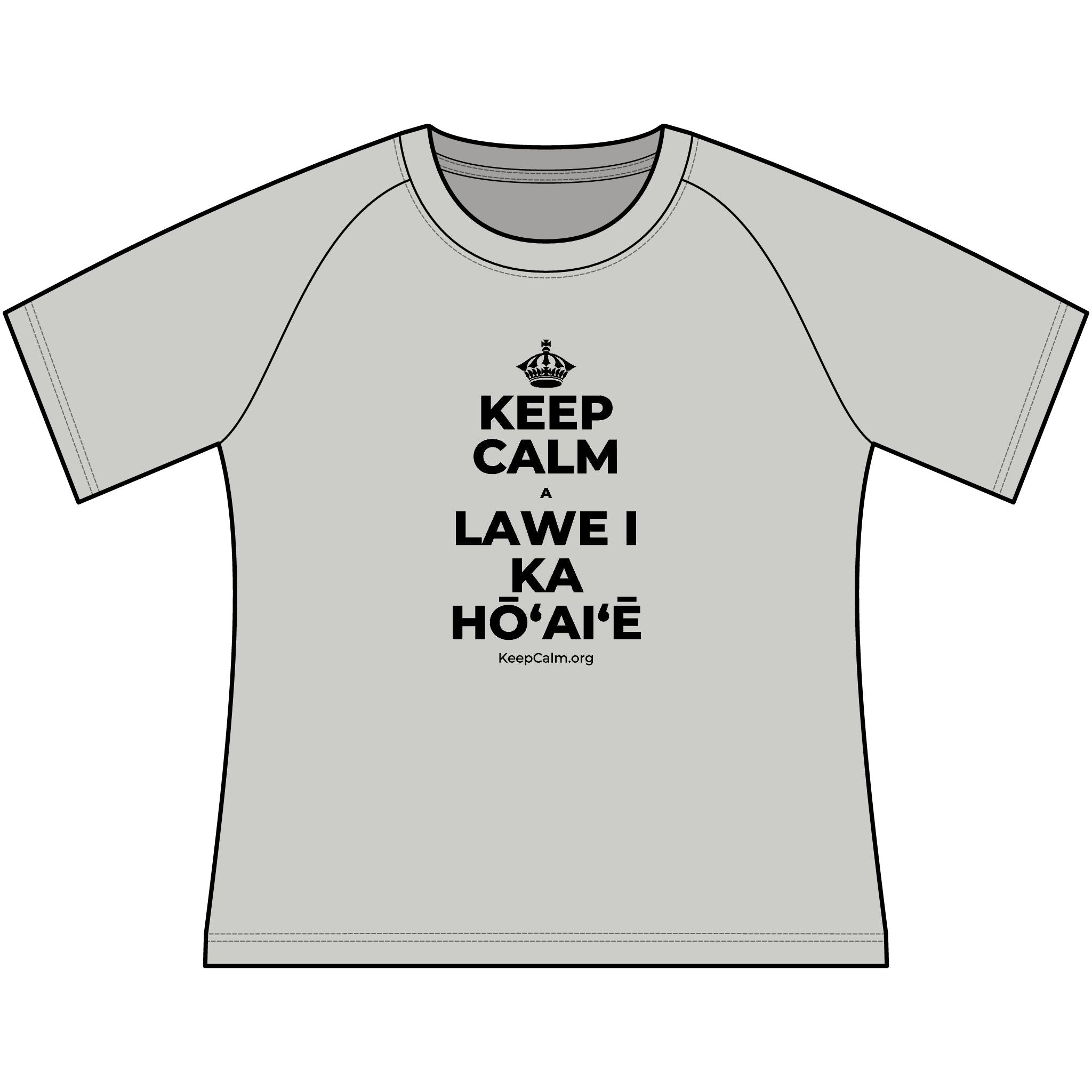 KEEP CALM A LAWE I KA HŌʻAIʻĒ Women's Raglan Tee