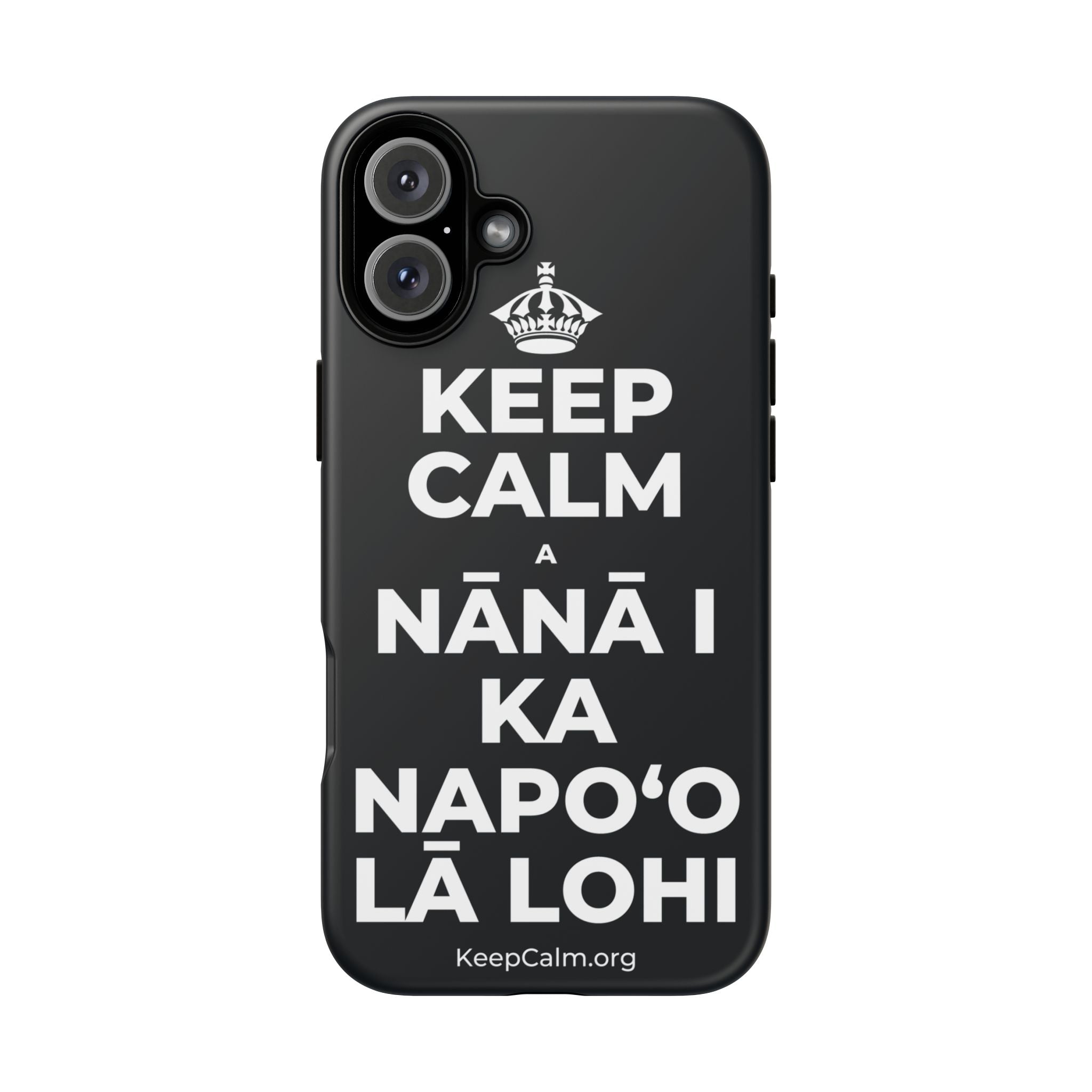 KEEP CALM A NĀNĀ I KA NAPOʻO LĀ LOHI Phone Case (Dark)