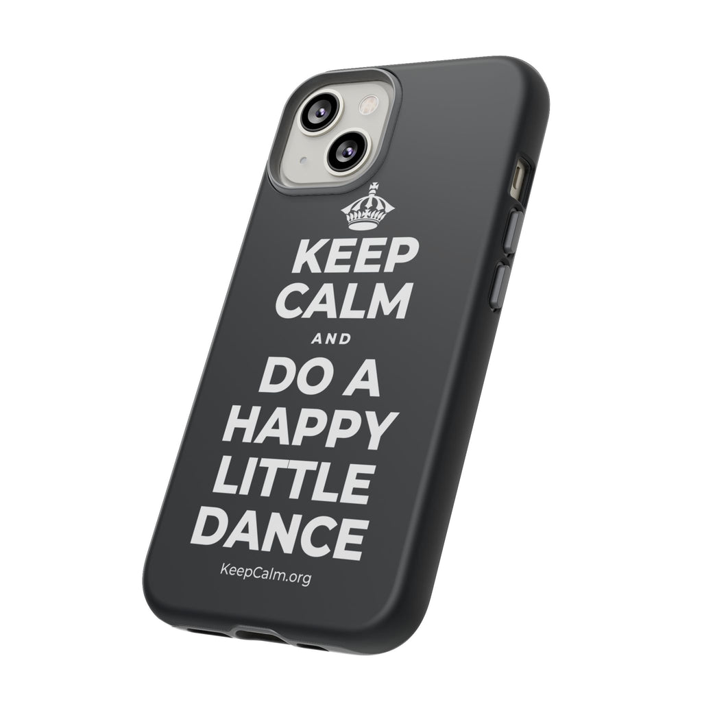 KEEP CALM AND DO A HAPPY LITTLE DANCE Phone Case (Dark)