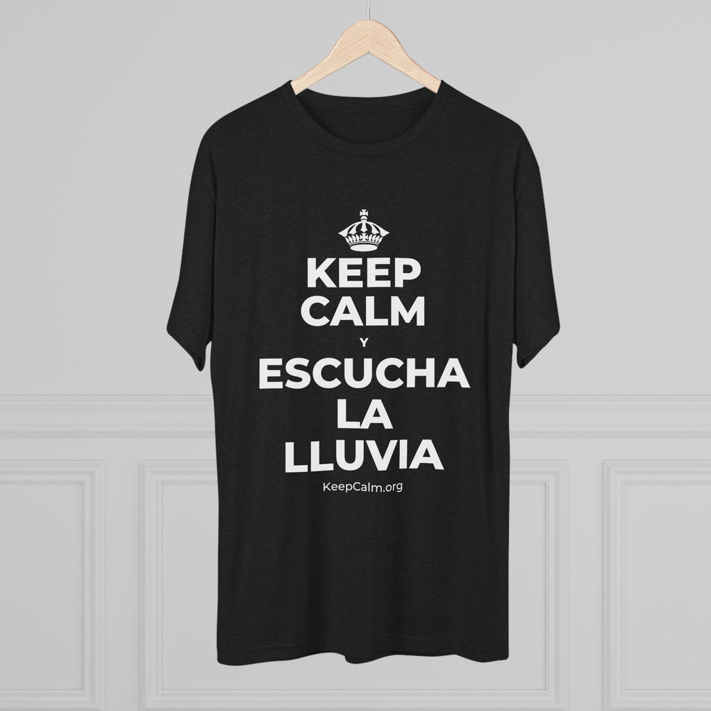 KEEP CALM Y ESCUCHA LA LLUVIA Tri-Blend Tee