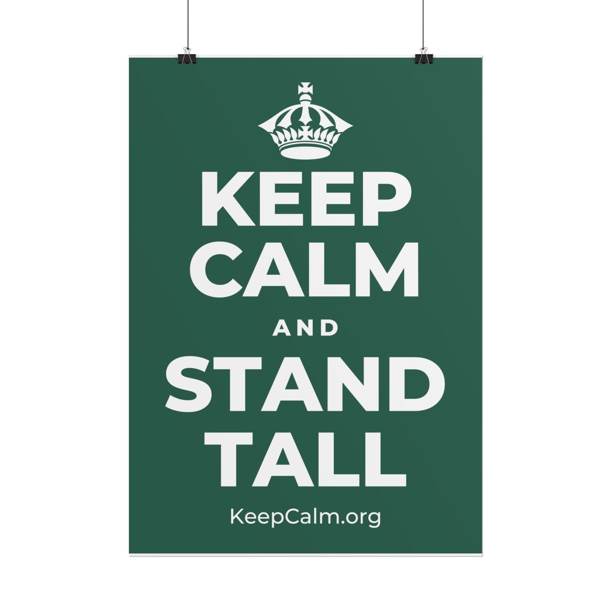 KEEP CALM AND STAND TALL Poster