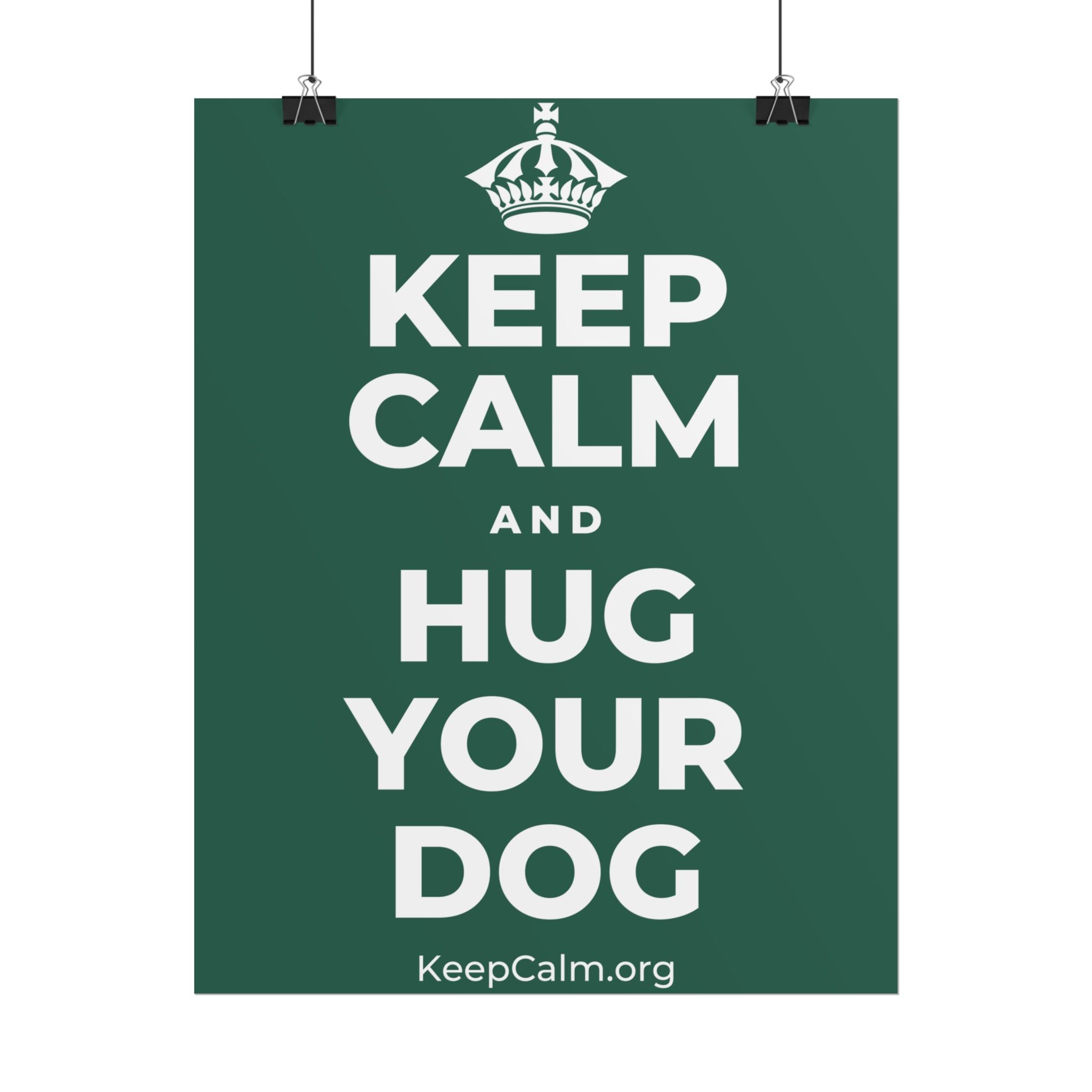 KEEP CALM AND HUG YOUR DOG Poster