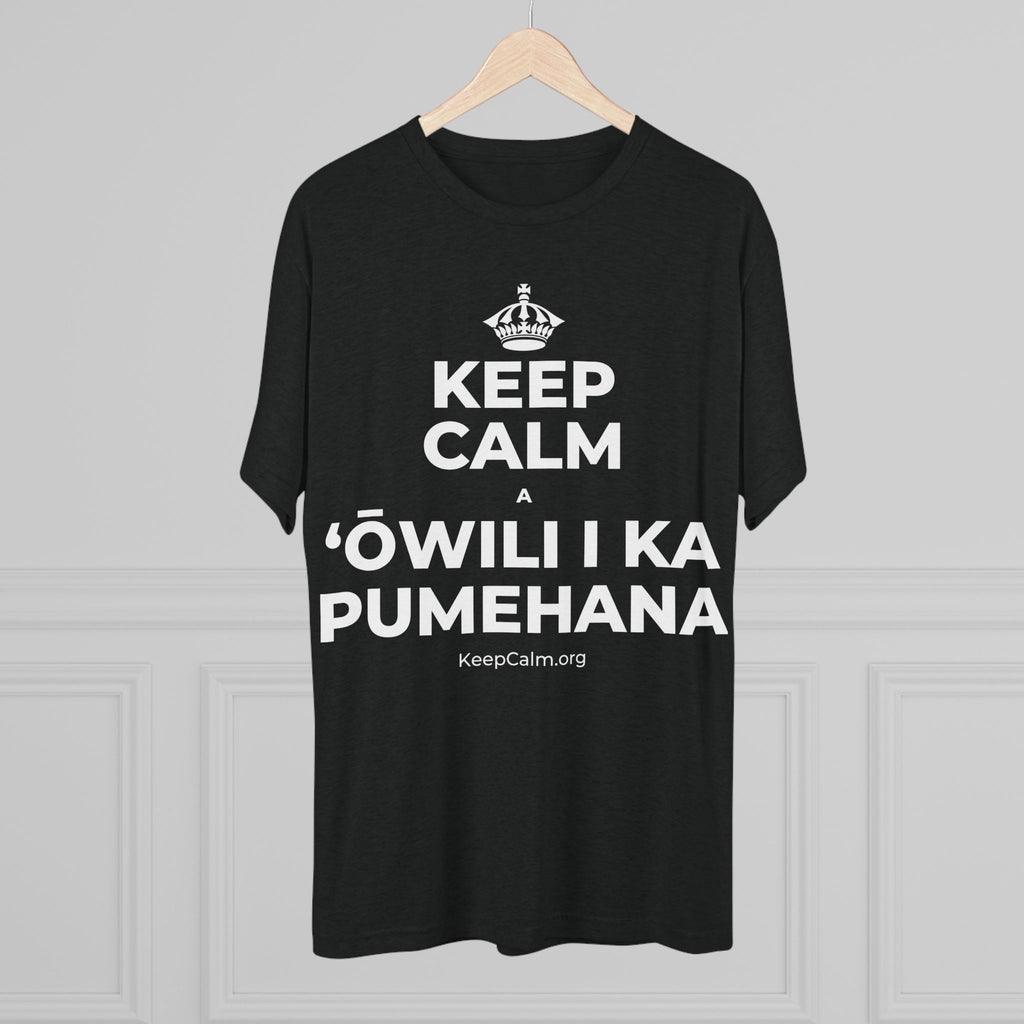 KEEP CALM A ʻŌWILI I KA PUMEHANA Tri-Blend Tee