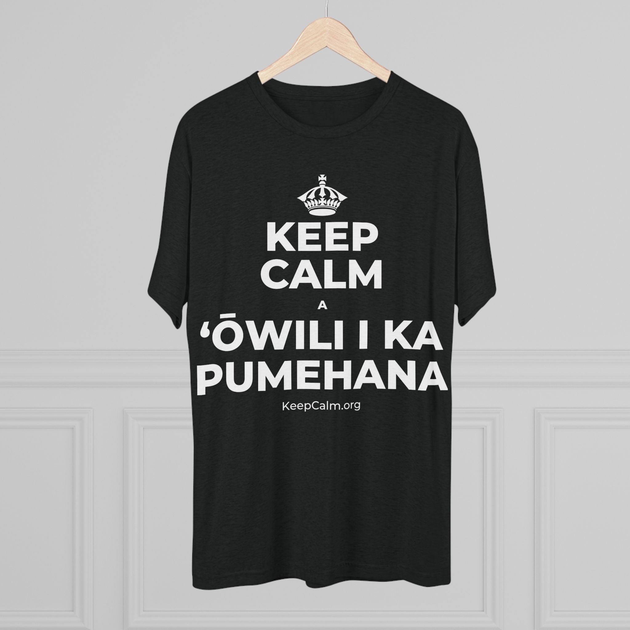 KEEP CALM A ʻŌWILI I KA PUMEHANA Tri-Blend Tee