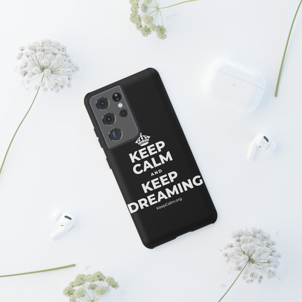 KEEP CALM AND KEEP DREAMING Phone Case