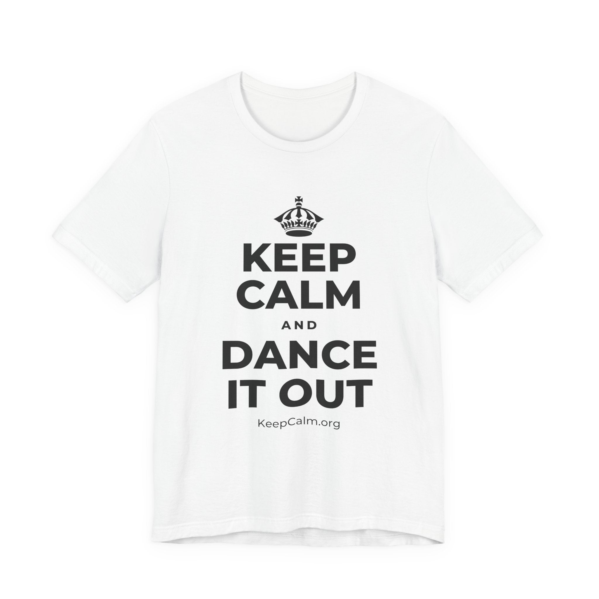 KEEP CALM AND DANCE IT OUT T-Shirt (White–Asphalt)