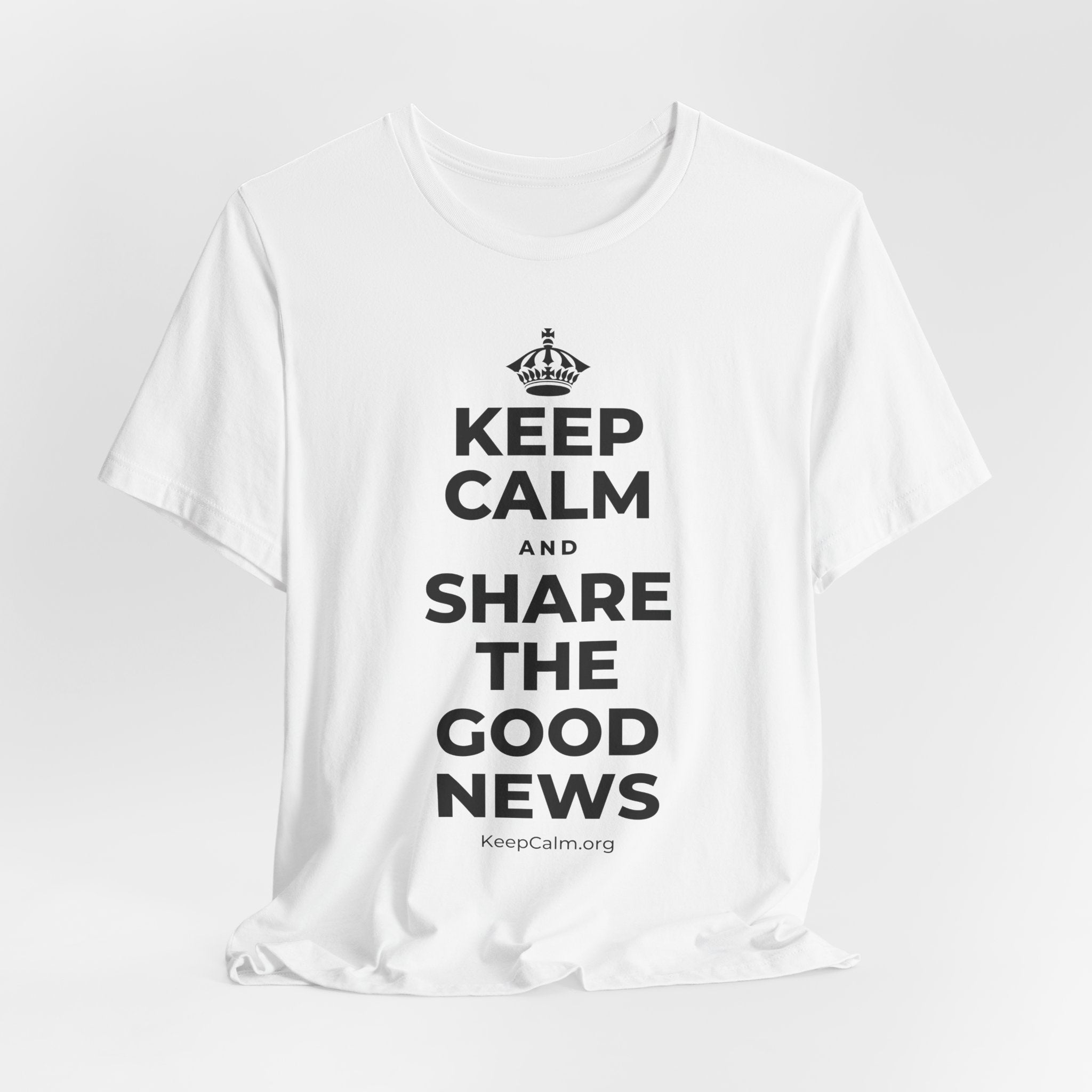 KEEP CALM AND SHARE THE GOOD NEWS T-Shirt (White–Asphalt)