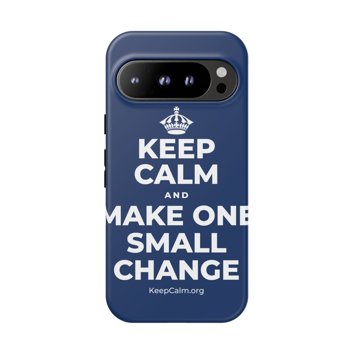 KEEP CALM AND MAKE ONE SMALL CHANGE Phone Case