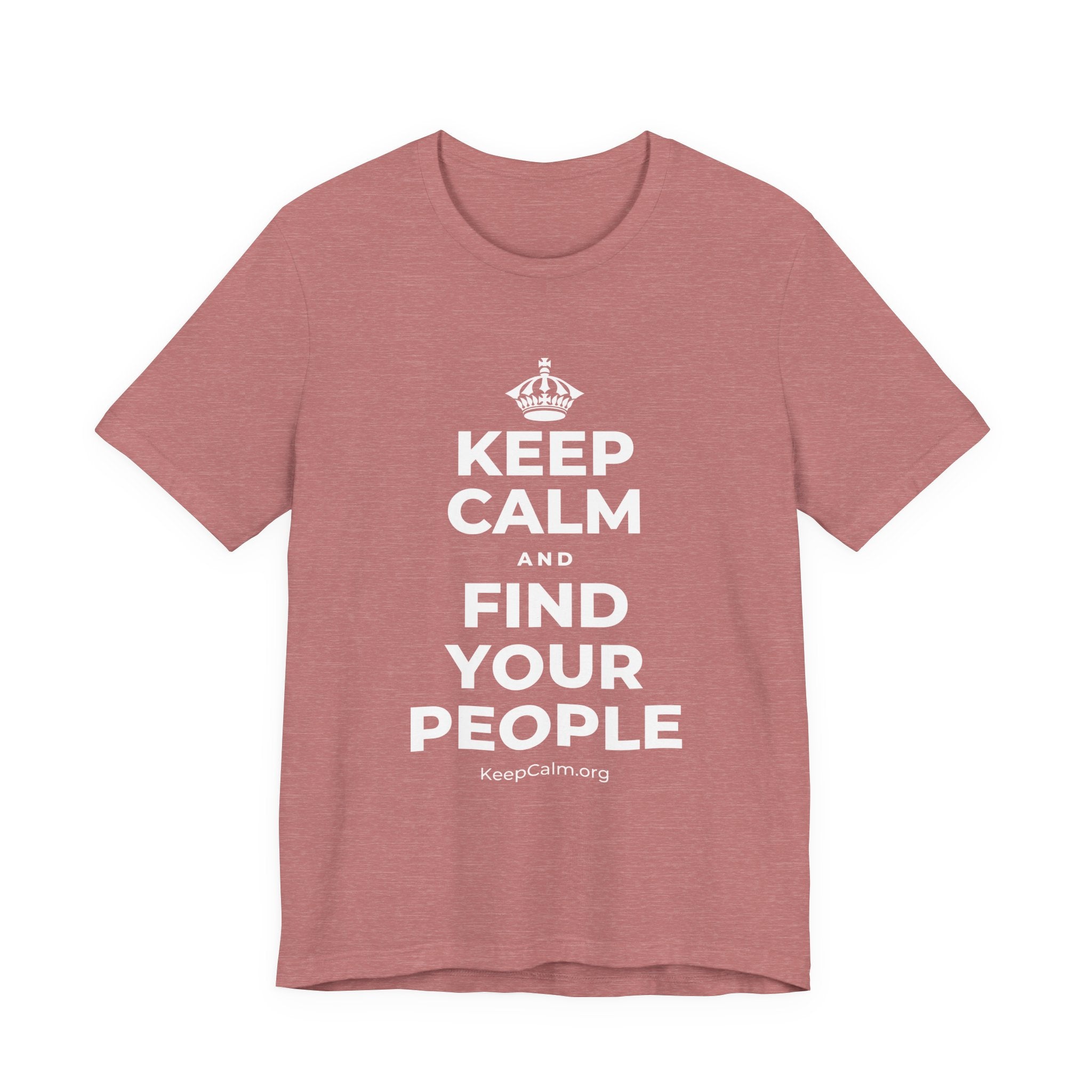 KEEP CALM AND FIND YOUR PEOPLE T-Shirt (Soft Cream–Heather Mauve)