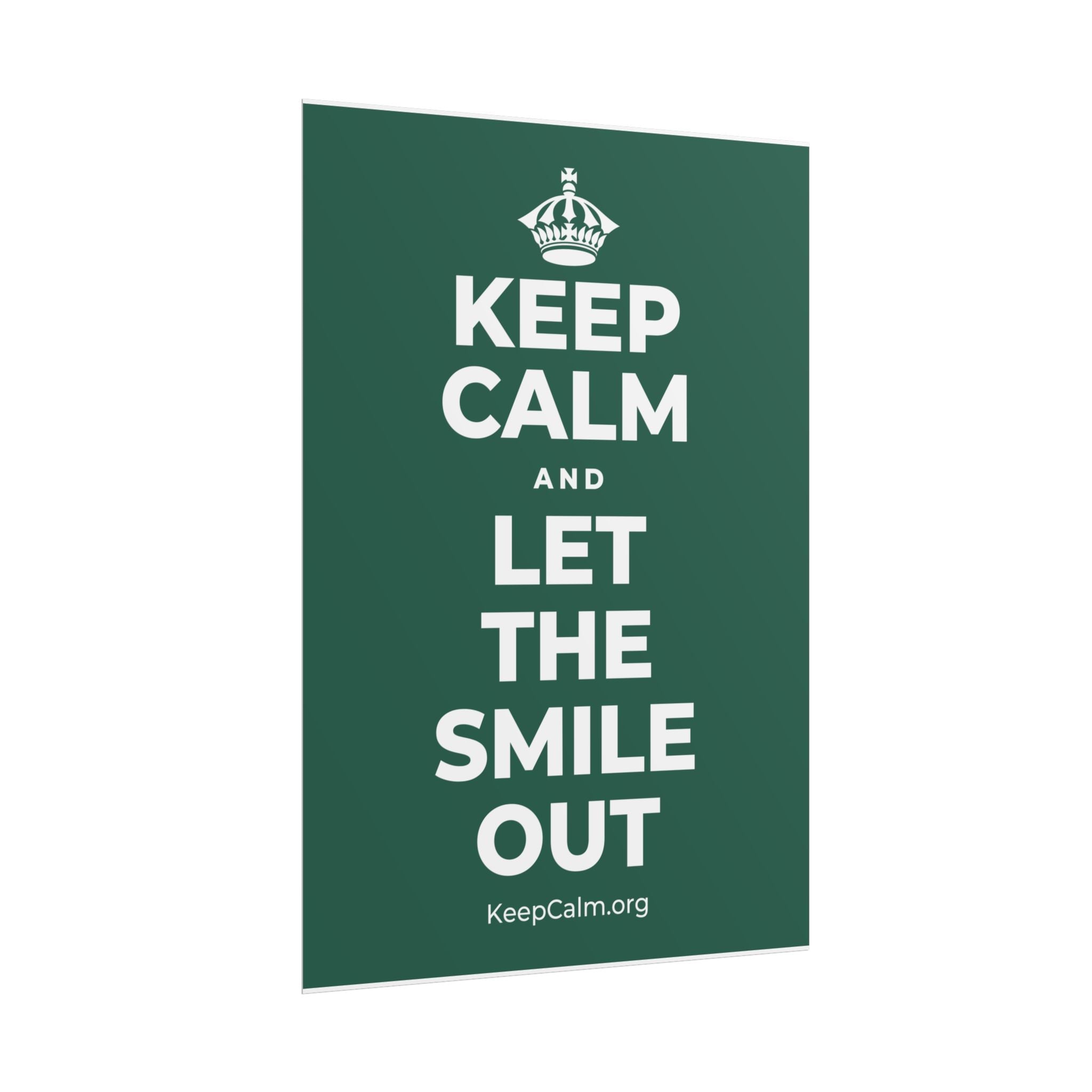 KEEP CALM AND LET THE SMILE OUT Poster
