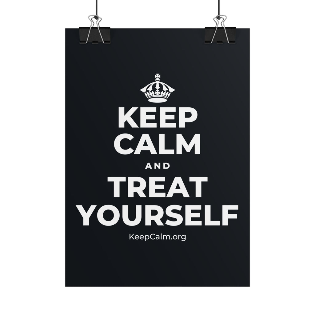 KEEP CALM AND TREAT YOURSELF Poster (Dark)
