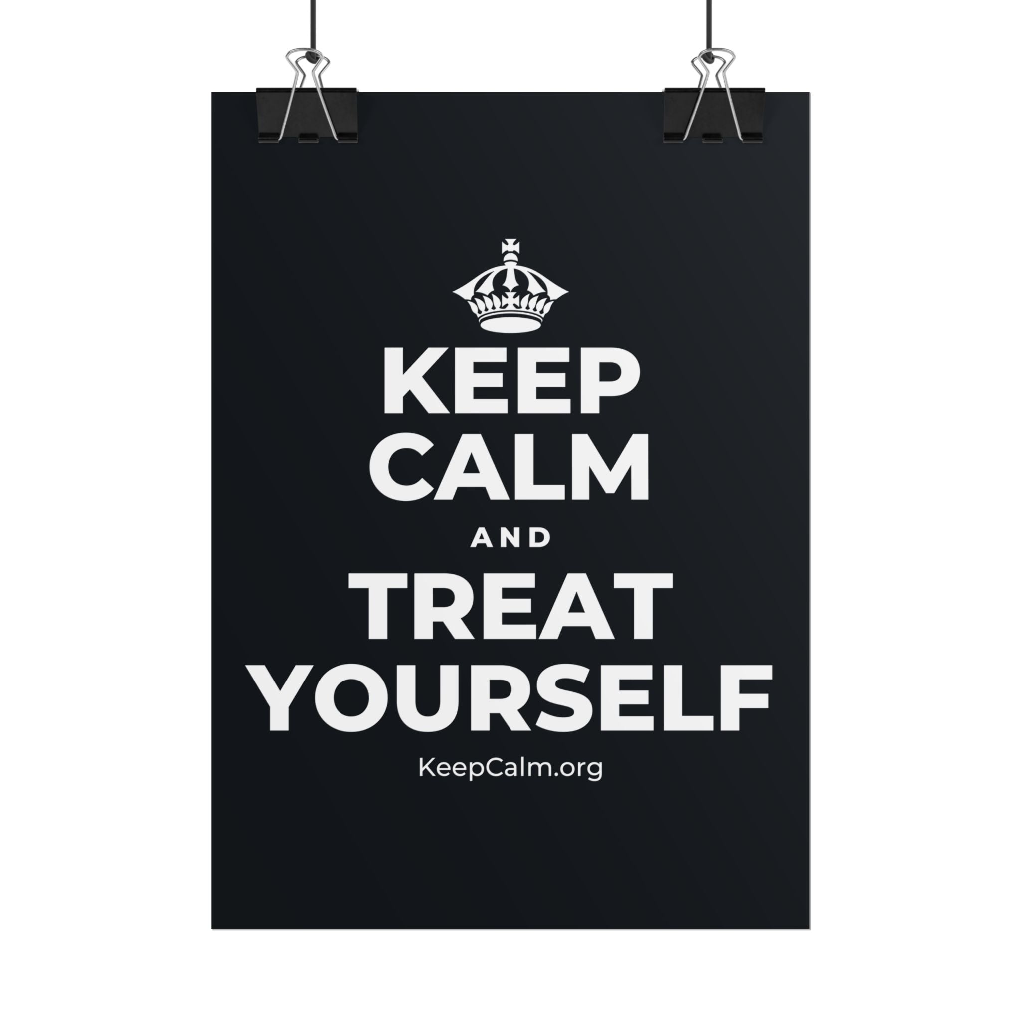 KEEP CALM AND TREAT YOURSELF Poster (Dark)