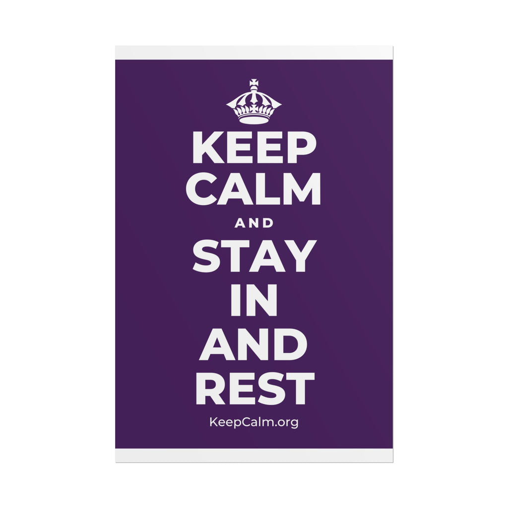 KEEP CALM AND STAY IN AND REST Poster