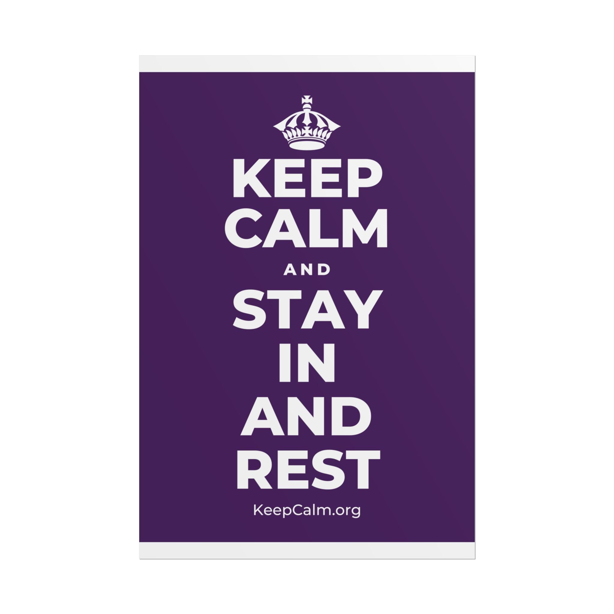 KEEP CALM AND STAY IN AND REST Poster
