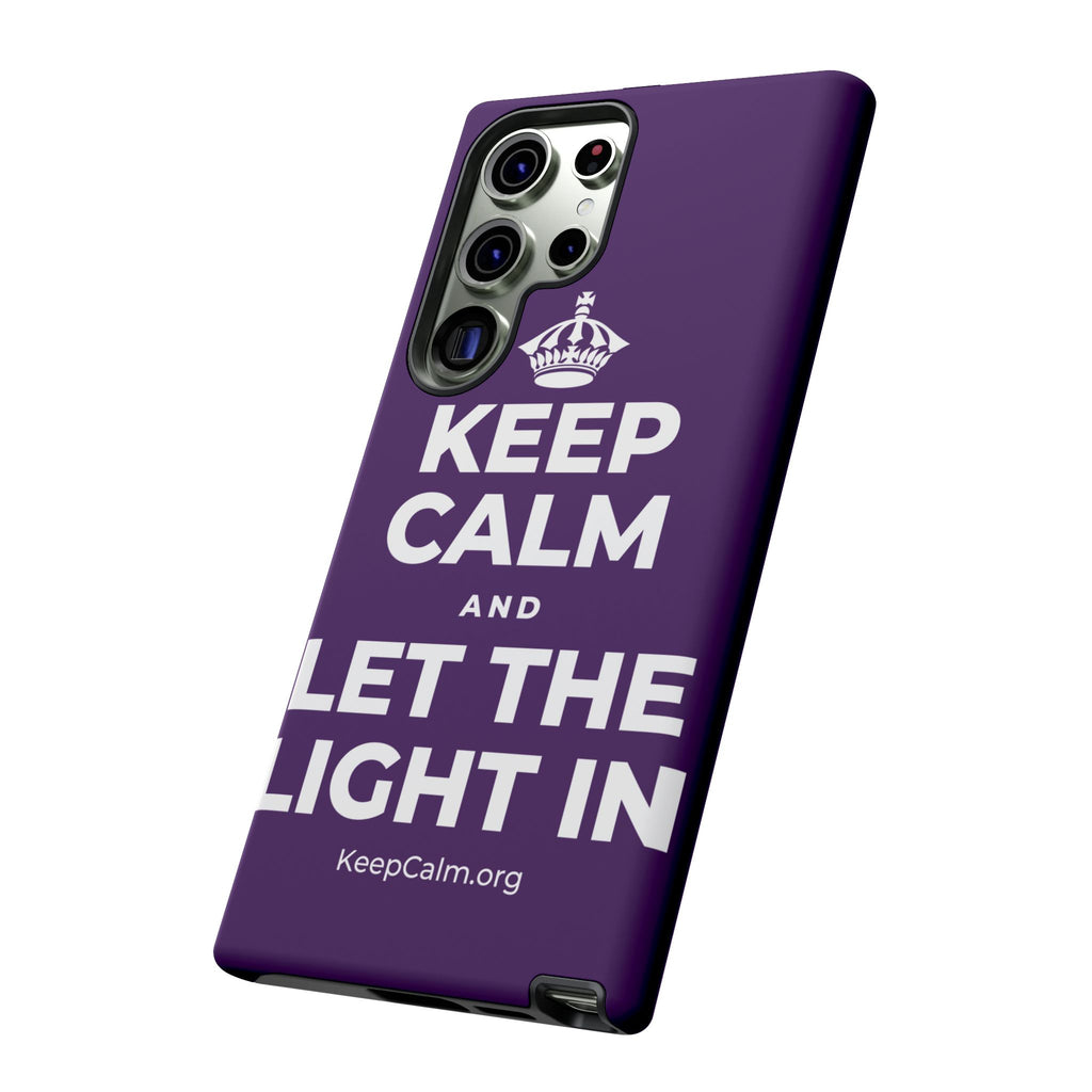 KEEP CALM AND LET THE LIGHT IN Phone Case