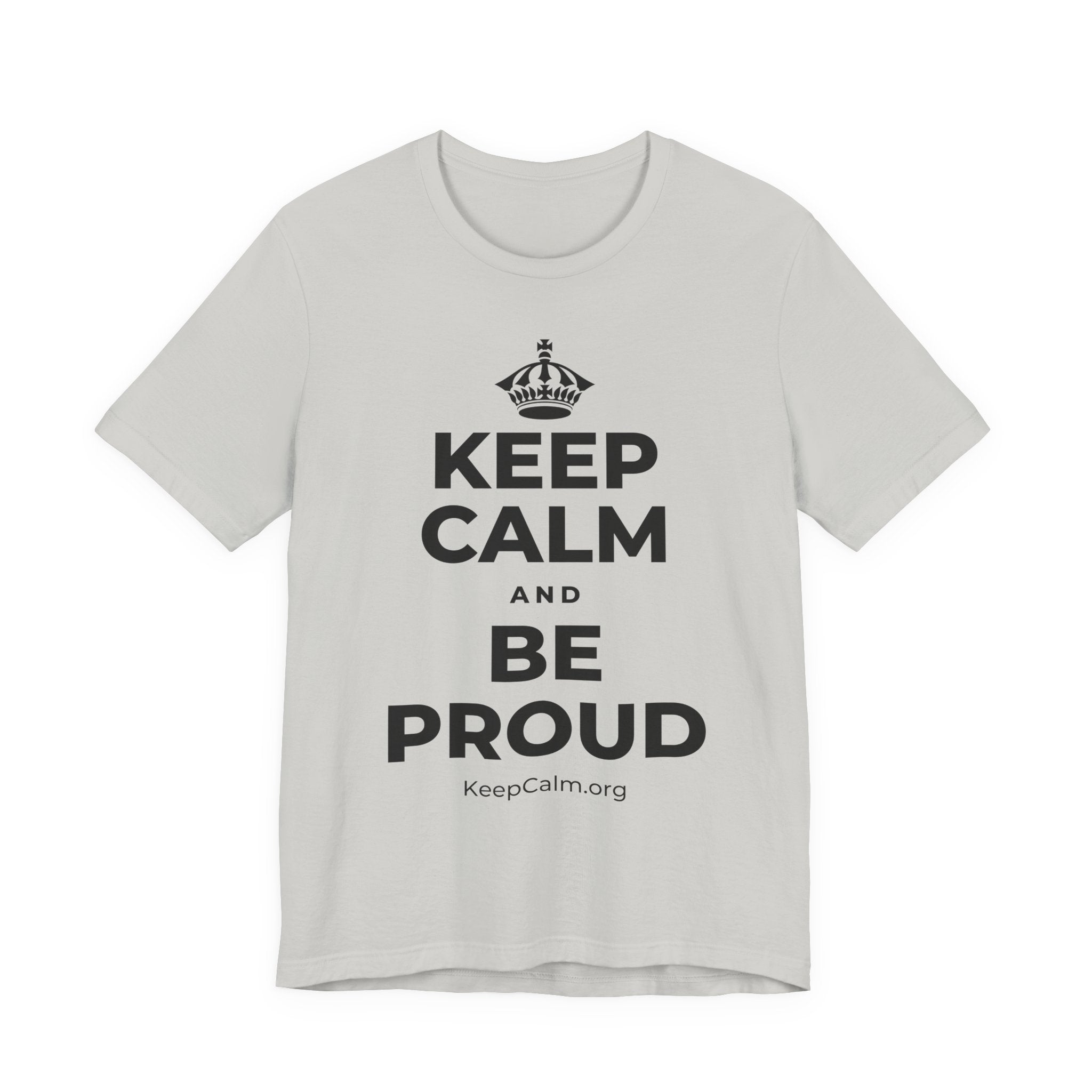 KEEP CALM AND BE PROUD T-Shirt (Baby Blue–Silver)