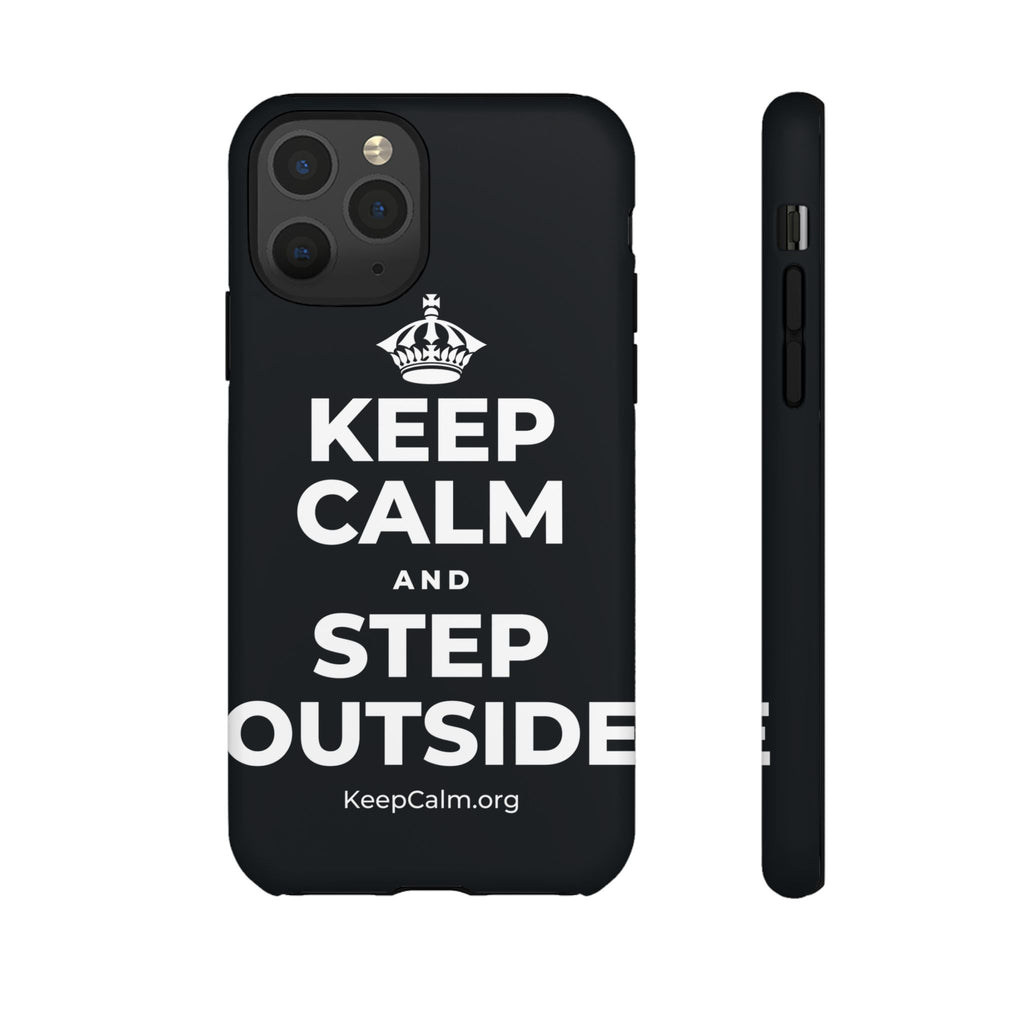 KEEP CALM AND STEP OUTSIDE Phone Case (Dark)