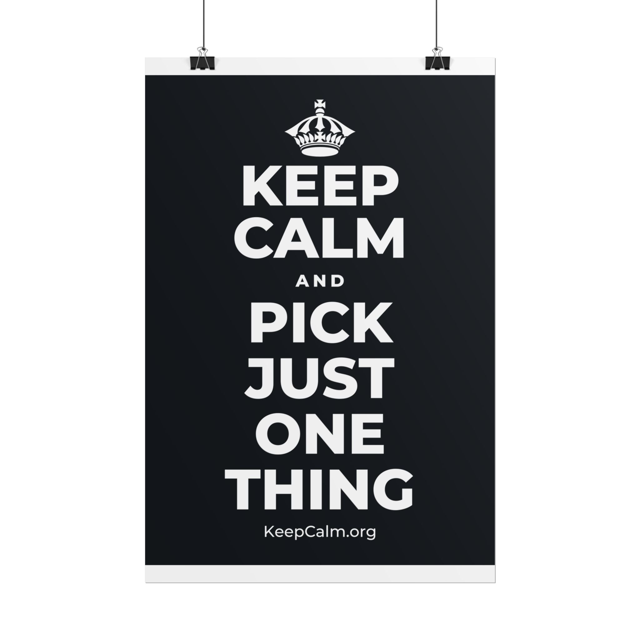 KEEP CALM AND PICK JUST ONE THING Poster (Dark)