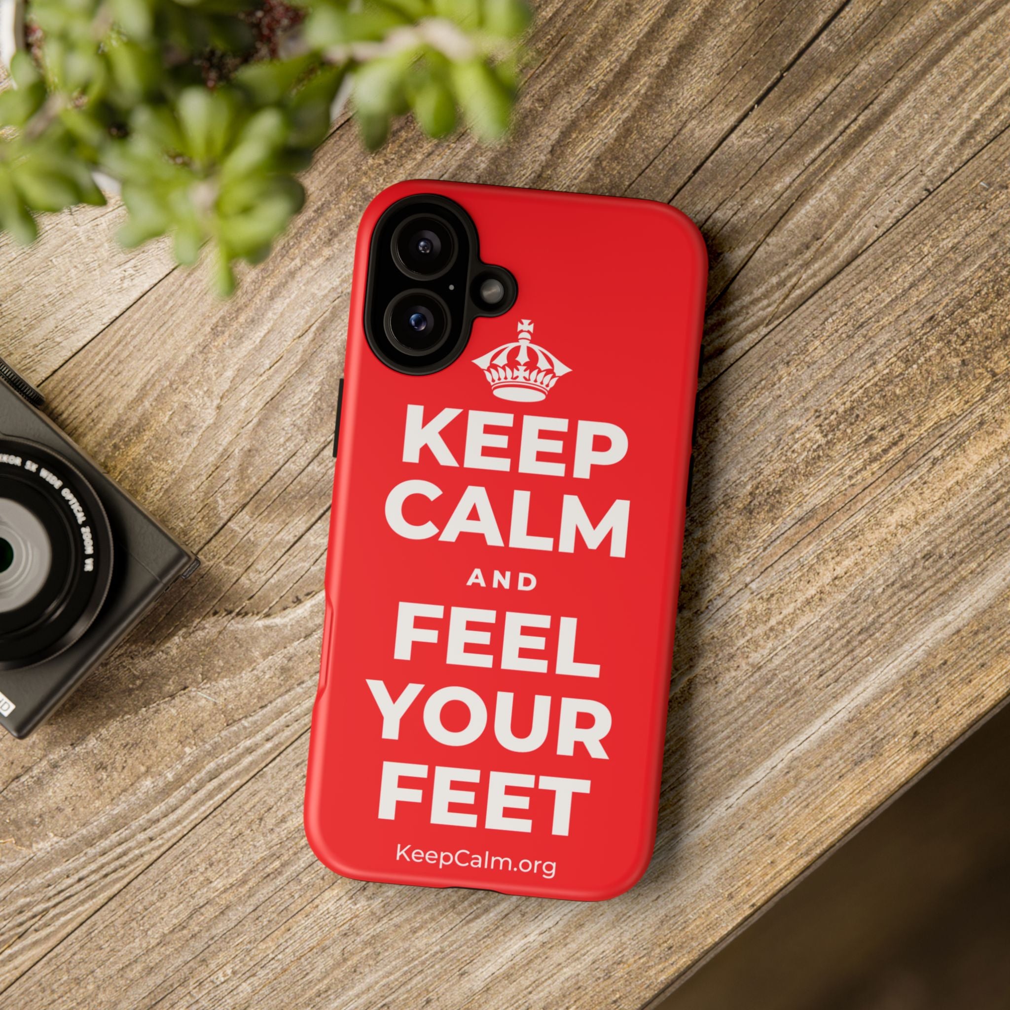 KEEP CALM AND FEEL YOUR FEET Phone Case