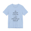 KEEP CALM AND LET PEOPLE HELP T-Shirt (Baby Blue–Silver)