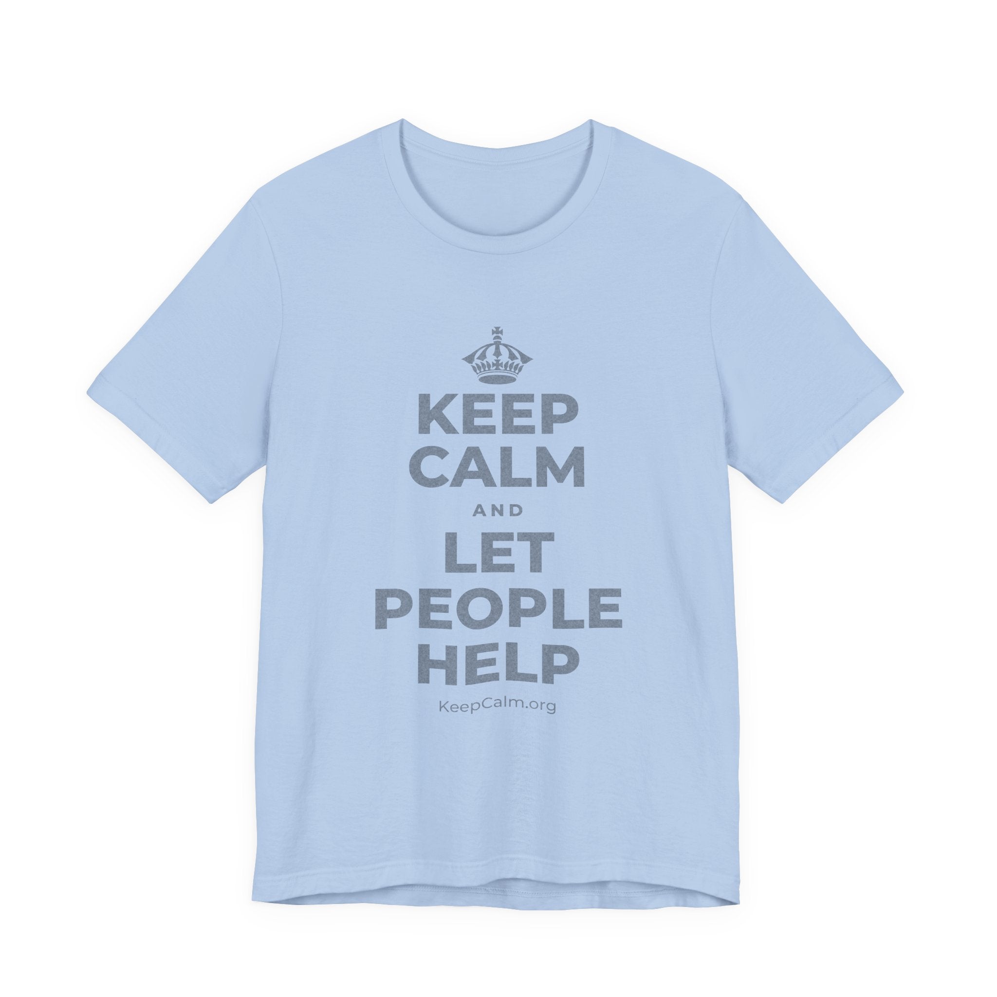 KEEP CALM AND LET PEOPLE HELP T-Shirt (Baby Blue–Silver)