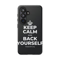 KEEP CALM AND BACK YOURSELF Phone Case (Dark)