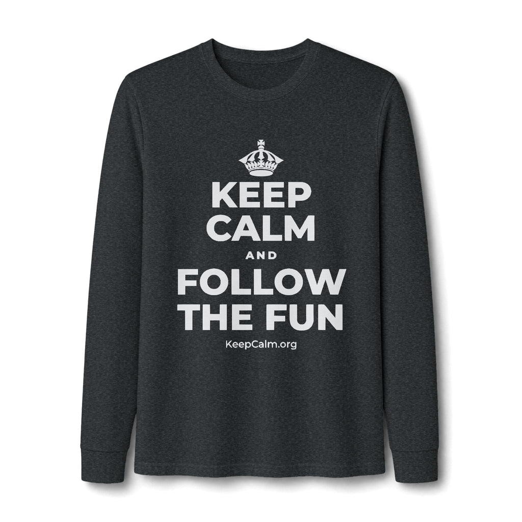 KEEP CALM AND FOLLOW THE FUN Long Sleeve Tee