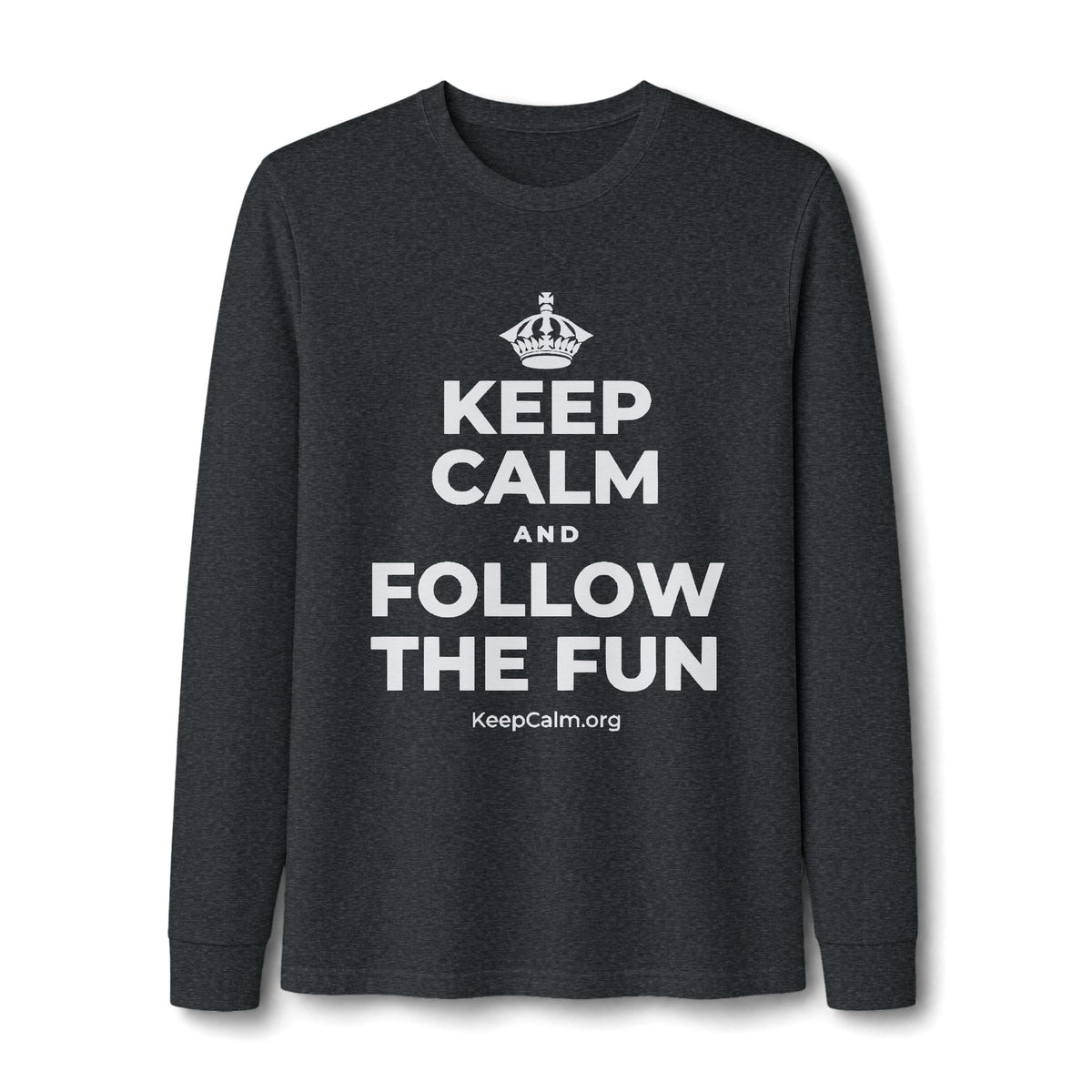 KEEP CALM AND FOLLOW THE FUN Long Sleeve Tee