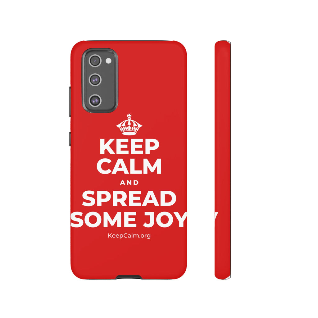 KEEP CALM AND SPREAD SOME JOY Phone Case