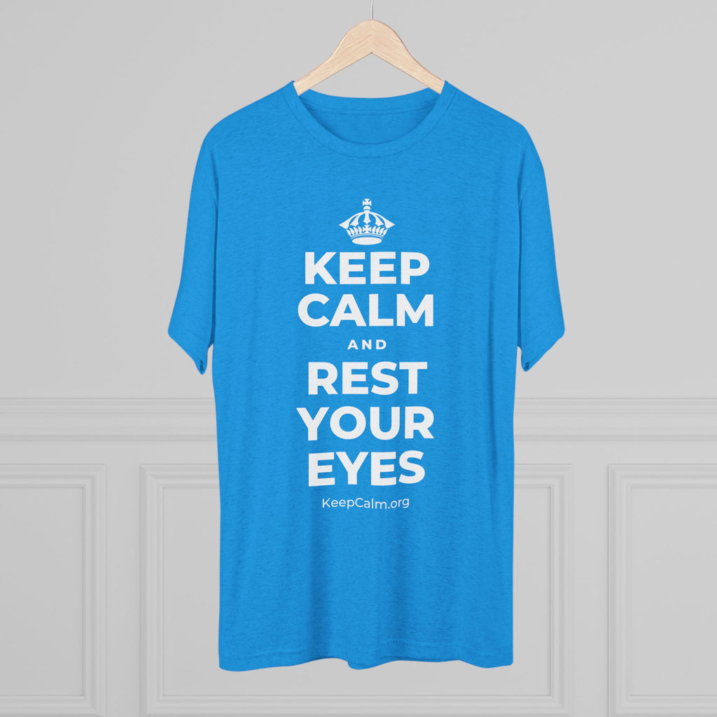 KEEP CALM AND REST YOUR EYES Tri-Blend Tee