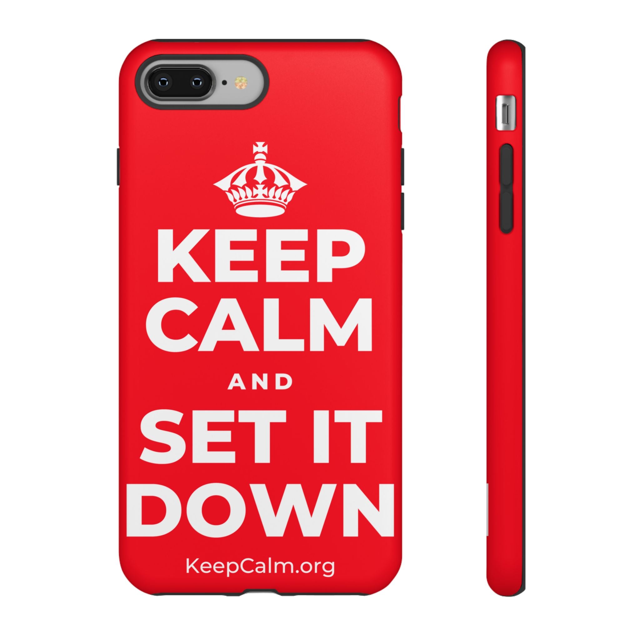 KEEP CALM AND SET IT DOWN Phone Case