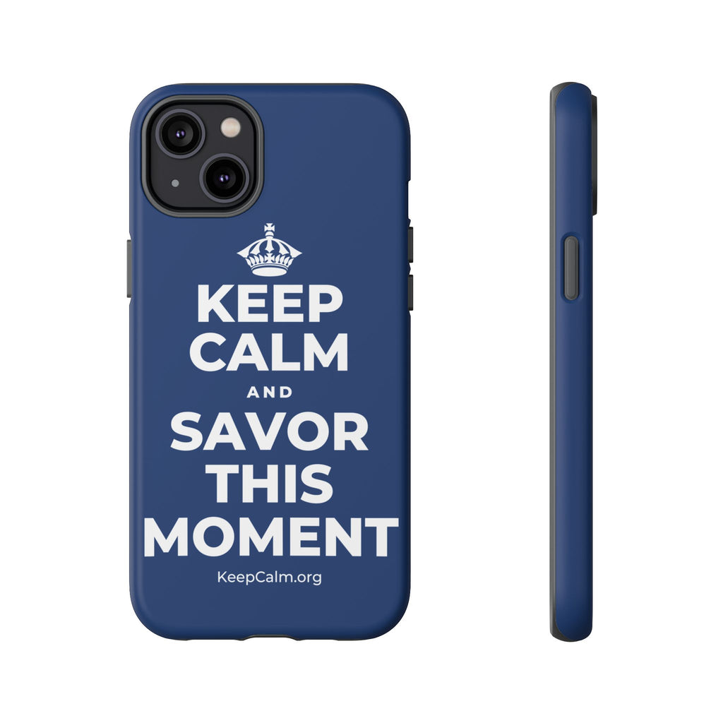 KEEP CALM AND SAVOR THIS MOMENT Phone Case