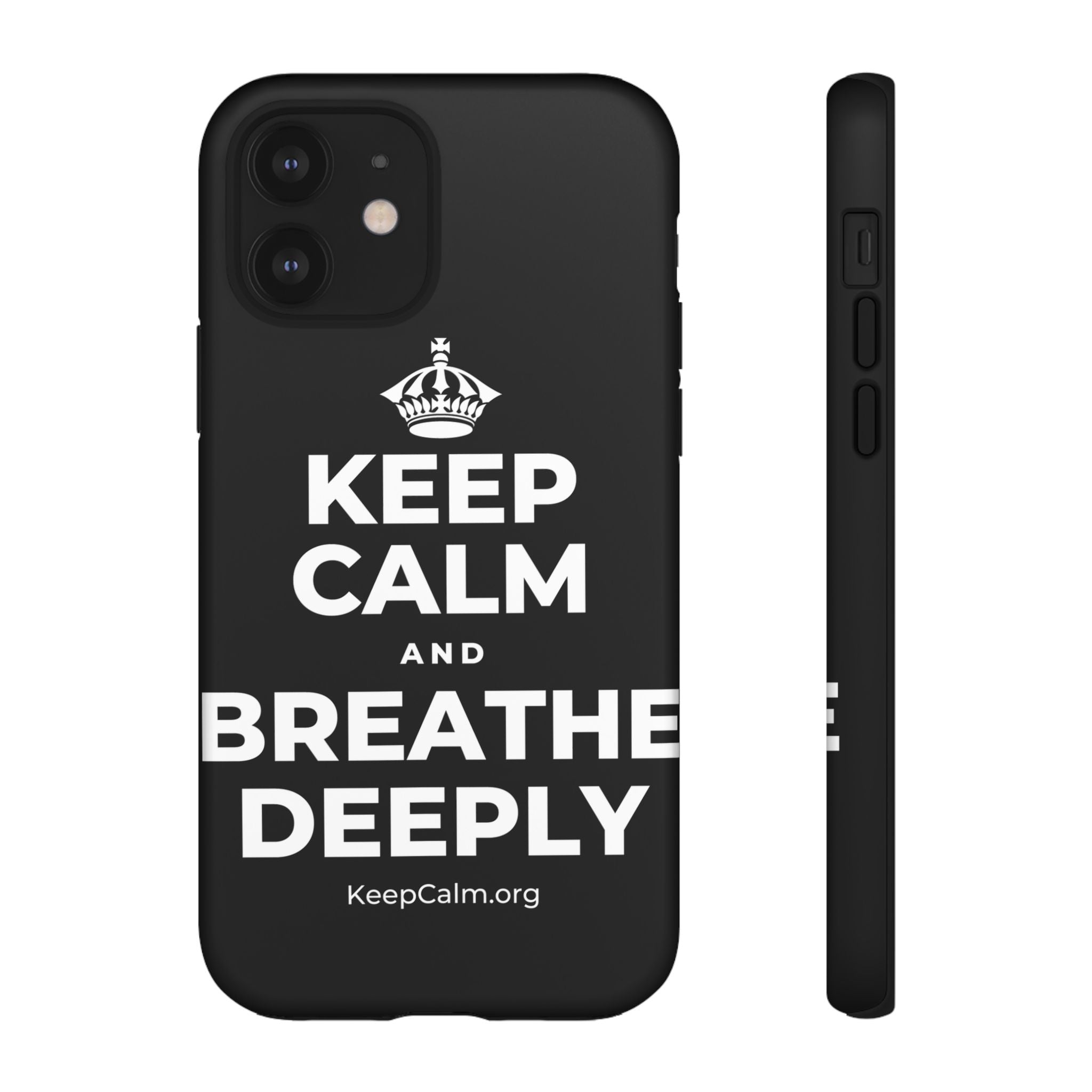 KEEP CALM AND BREATHE DEEPLY Phone Case