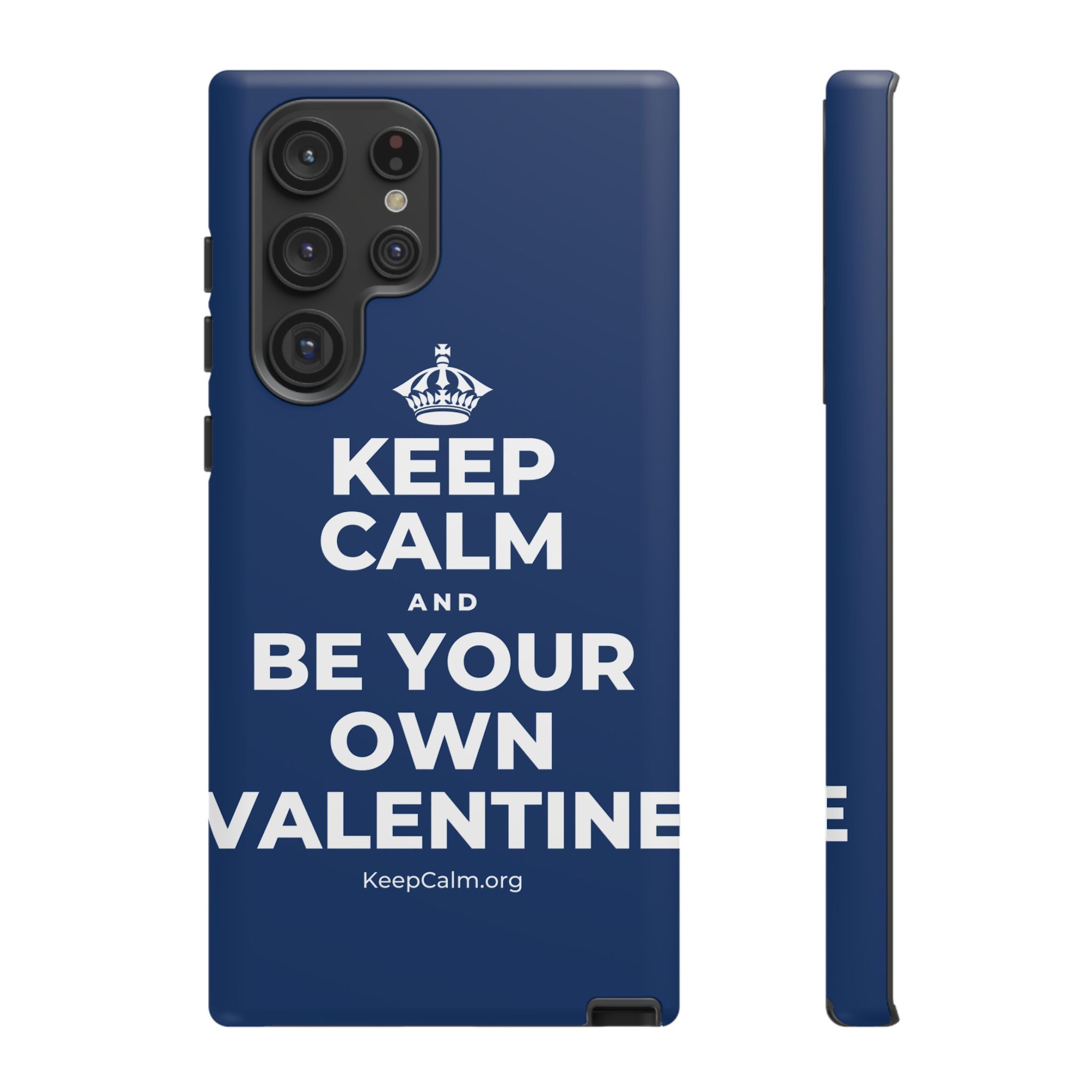 KEEP CALM AND BE YOUR OWN VALENTINE Phone Case