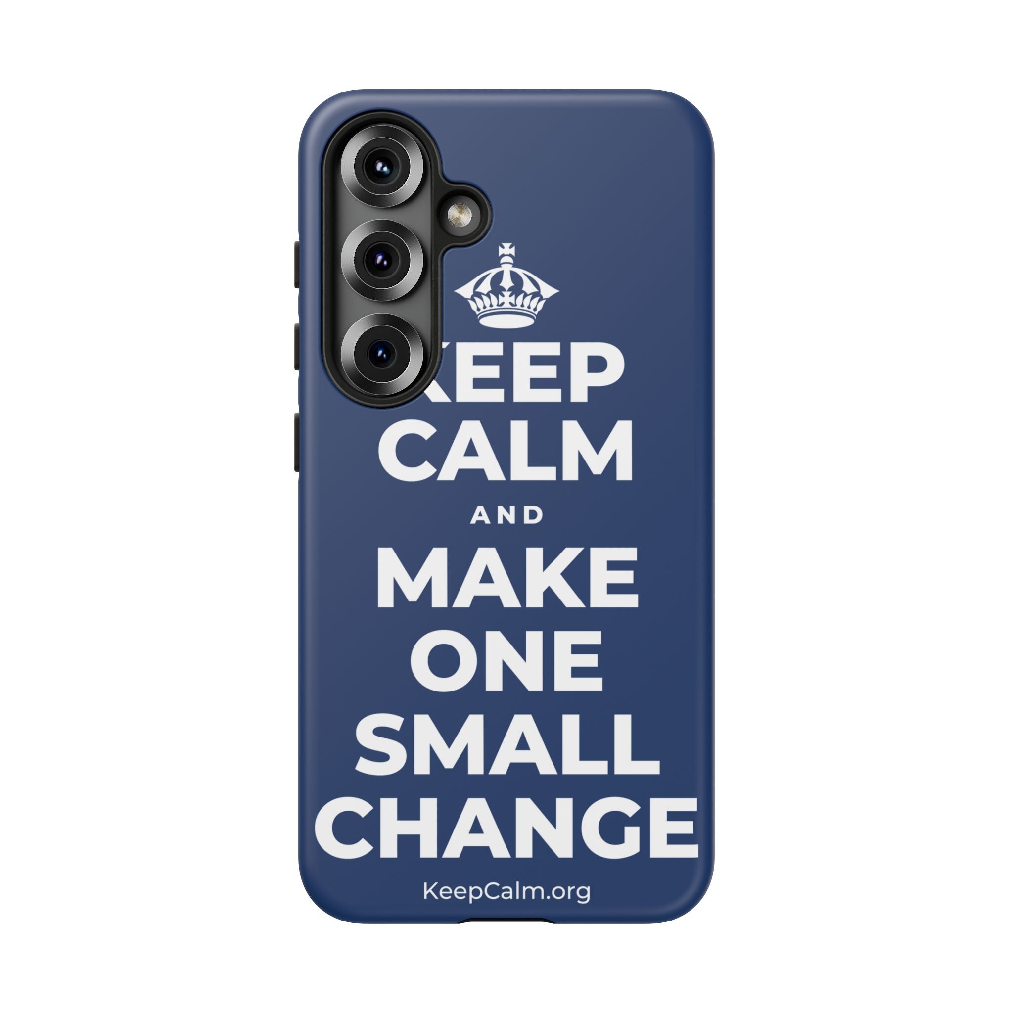 KEEP CALM AND MAKE ONE SMALL CHANGE Phone Case