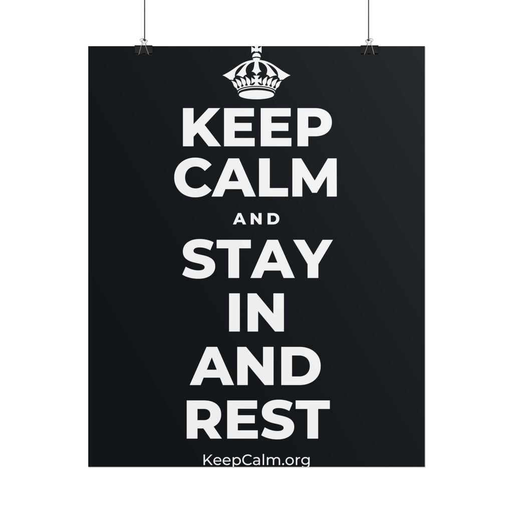 KEEP CALM AND STAY IN AND REST Poster (Dark)