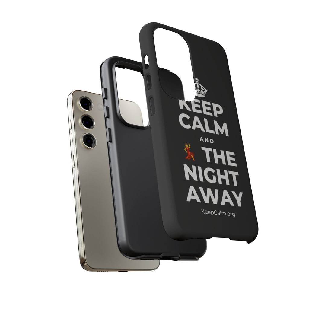 KEEP CALM AND 💃 THE NIGHT AWAY Phone Case