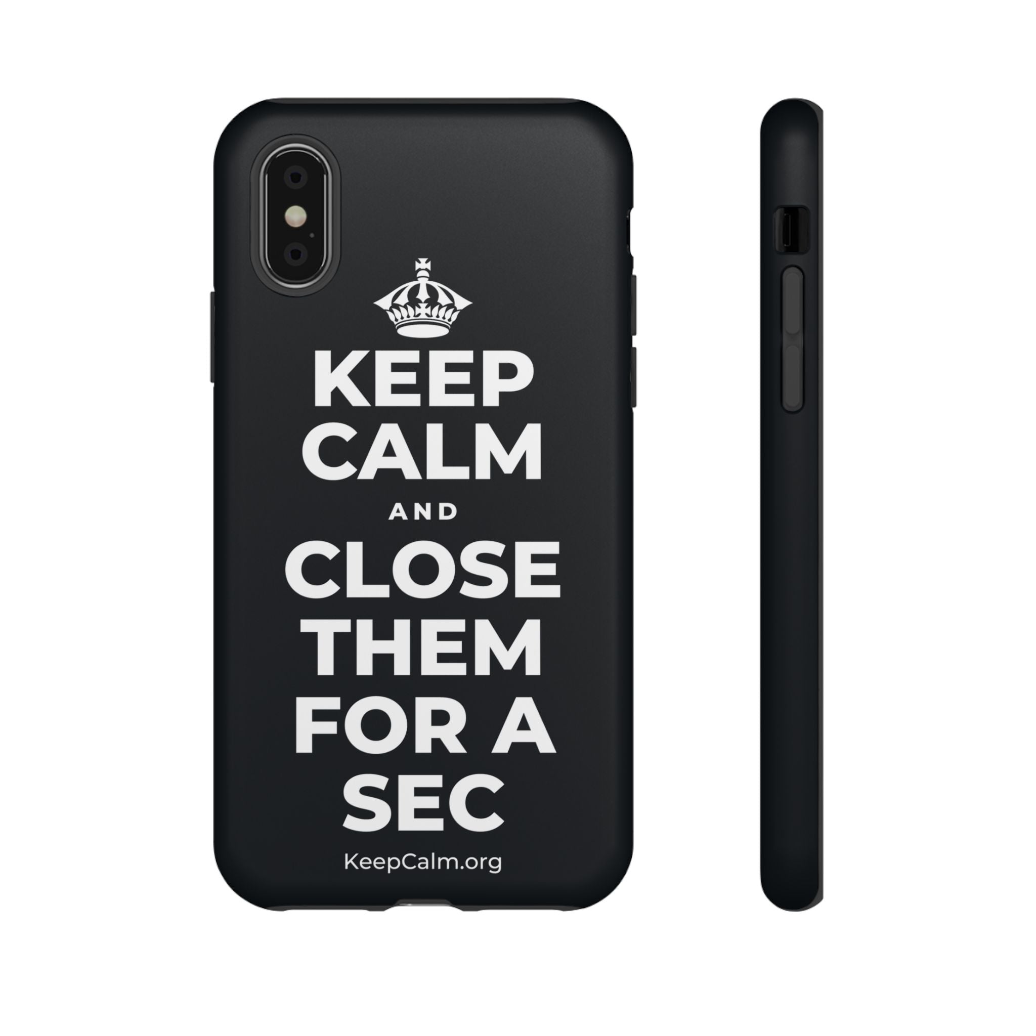 KEEP CALM AND CLOSE THEM FOR A SEC Phone Case (Dark)