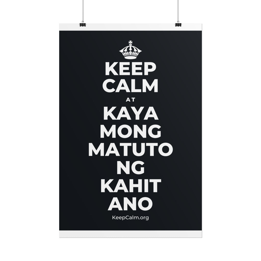 KEEP CALM AT KAYA MONG MATUTO NG KAHIT ANO Poster (Dark)