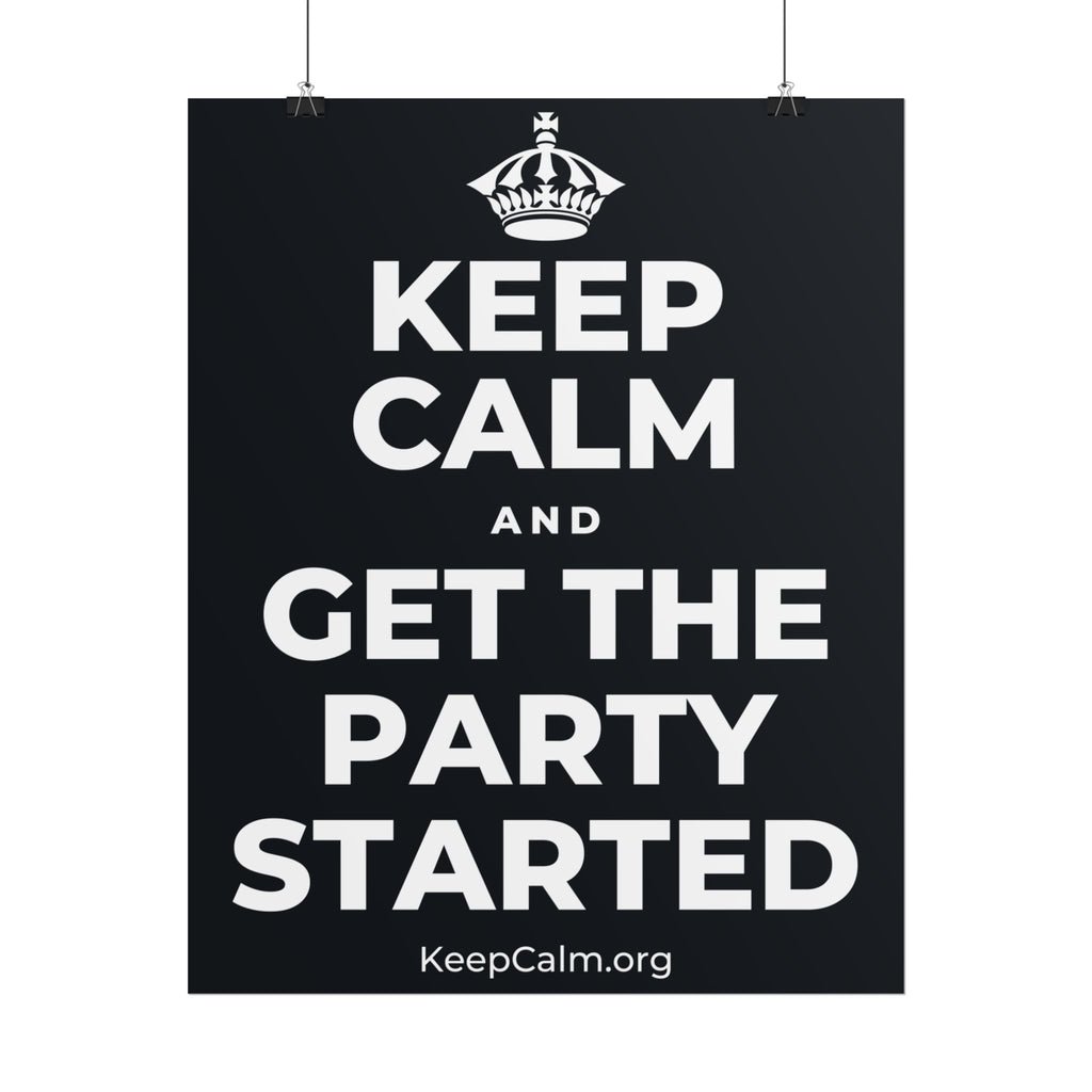 KEEP CALM AND GET THE PARTY STARTED Poster (Dark)