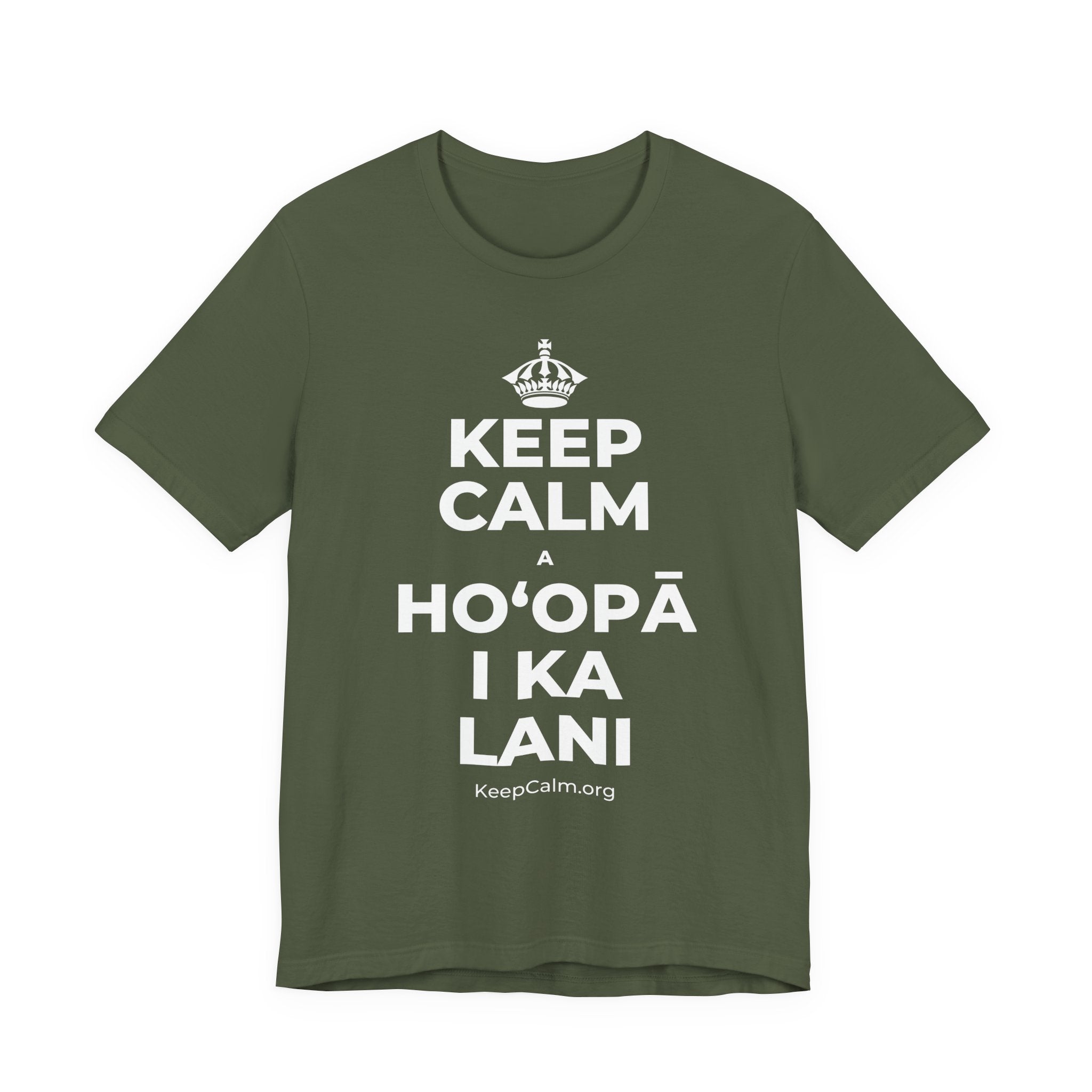 KEEP CALM A HOʻOPĀ I KA LANI T-Shirt (Military Green–Autumn)