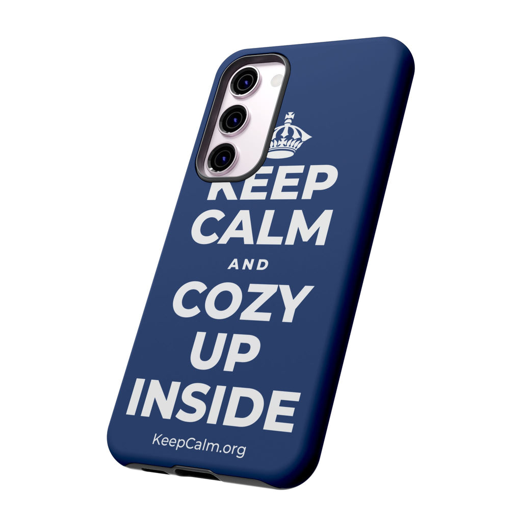 KEEP CALM AND COZY UP INSIDE Phone Case