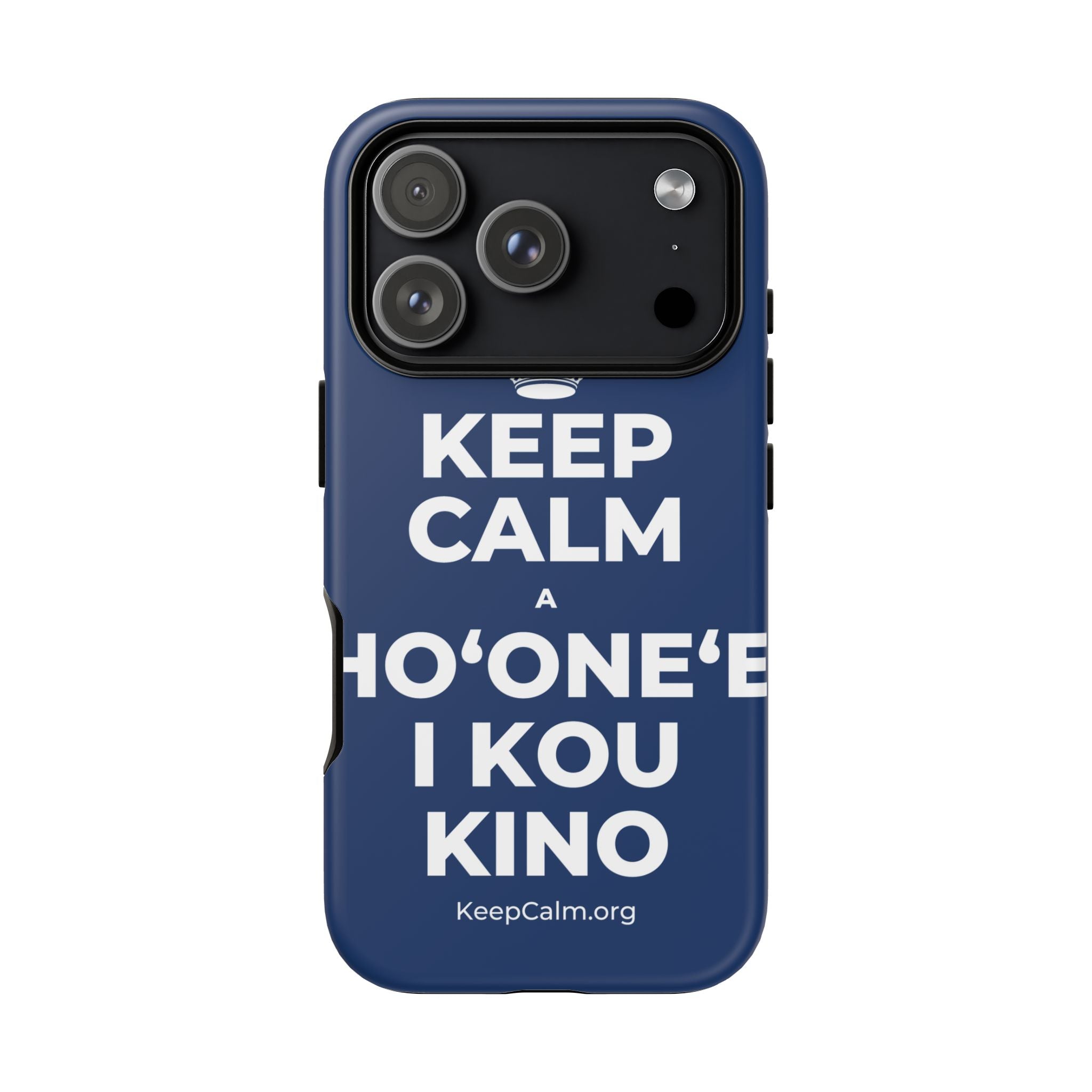 KEEP CALM A HOʻONEʻE I KOU KINO Phone Case